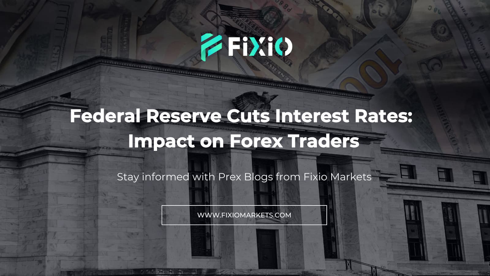 Federal Reserve Cuts Interest Rates Impact on Forex Traders