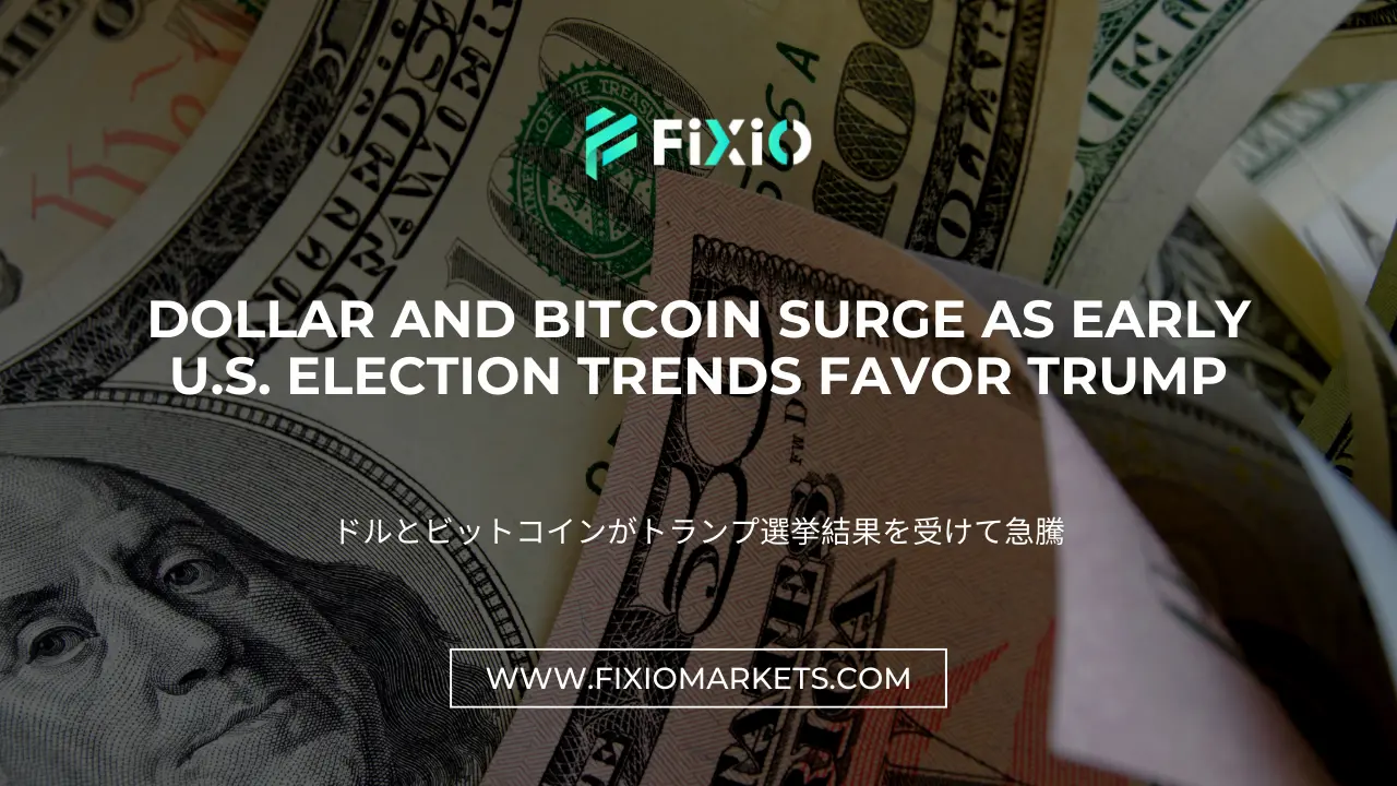 Dollar and Bitcoin Surge as Early U.S. Election Trends Favor Trump