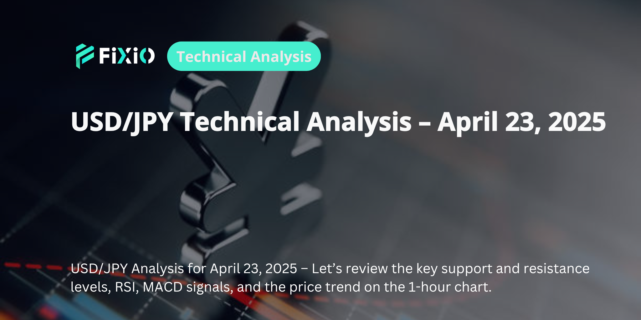 【USD/JPY】1-Hour Chart Analysis｜April 23, 2025