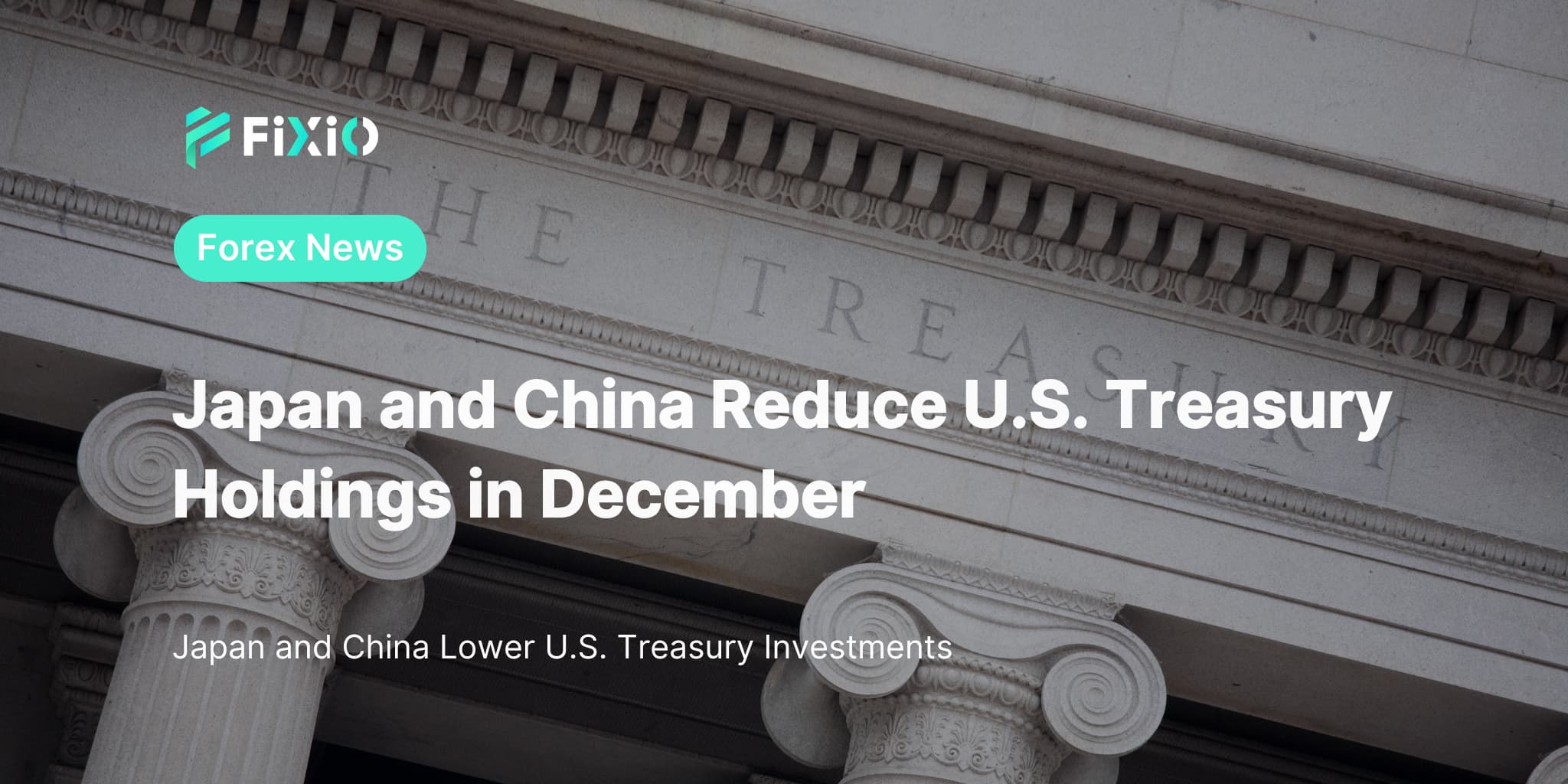 Japan and China Reduce U.S. Treasury Holdings in December