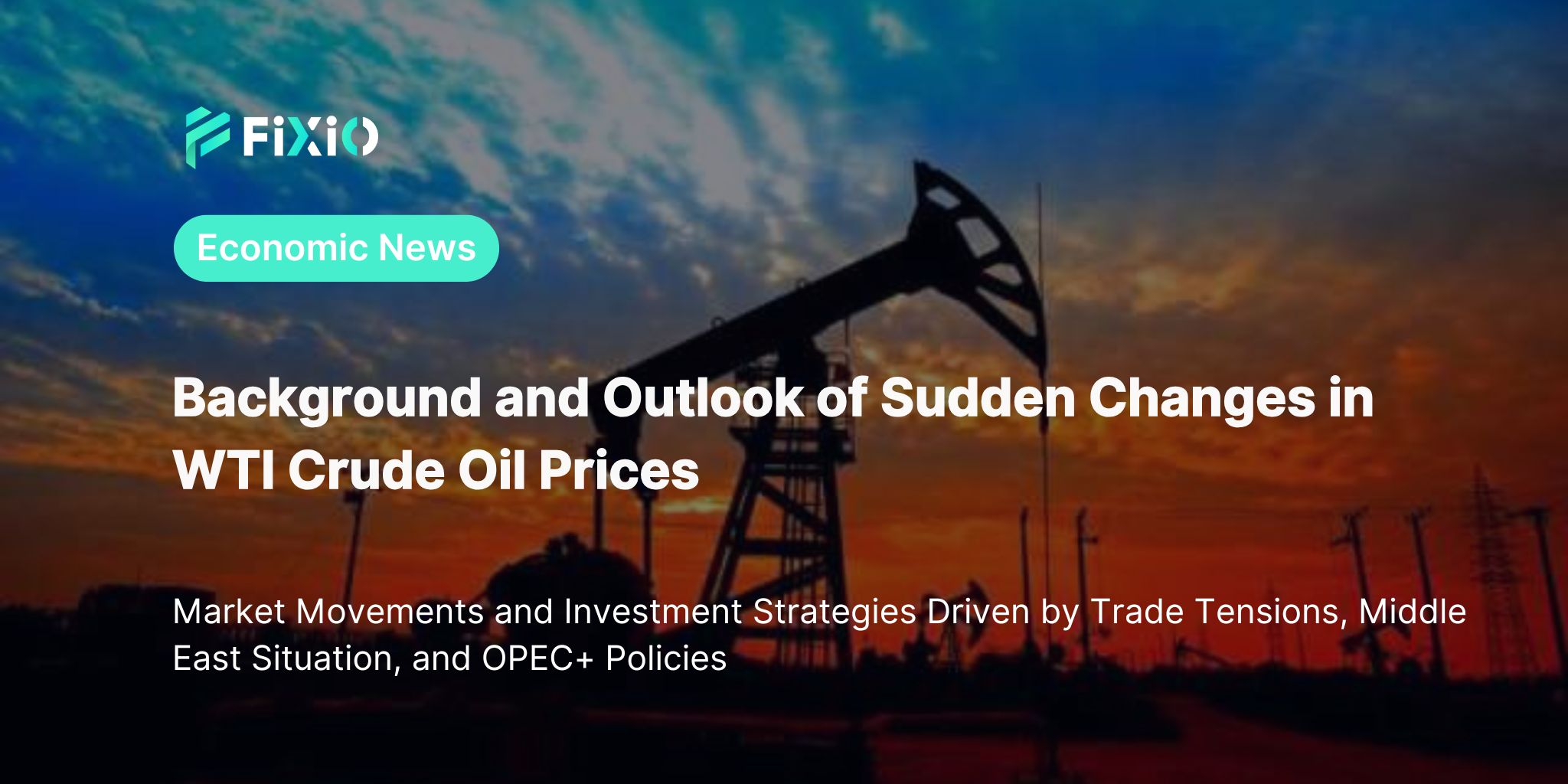 Latest Trends in WTI Crude Oil Prices: Impact of Trade Tensions and Geopolitical Risks on the Market