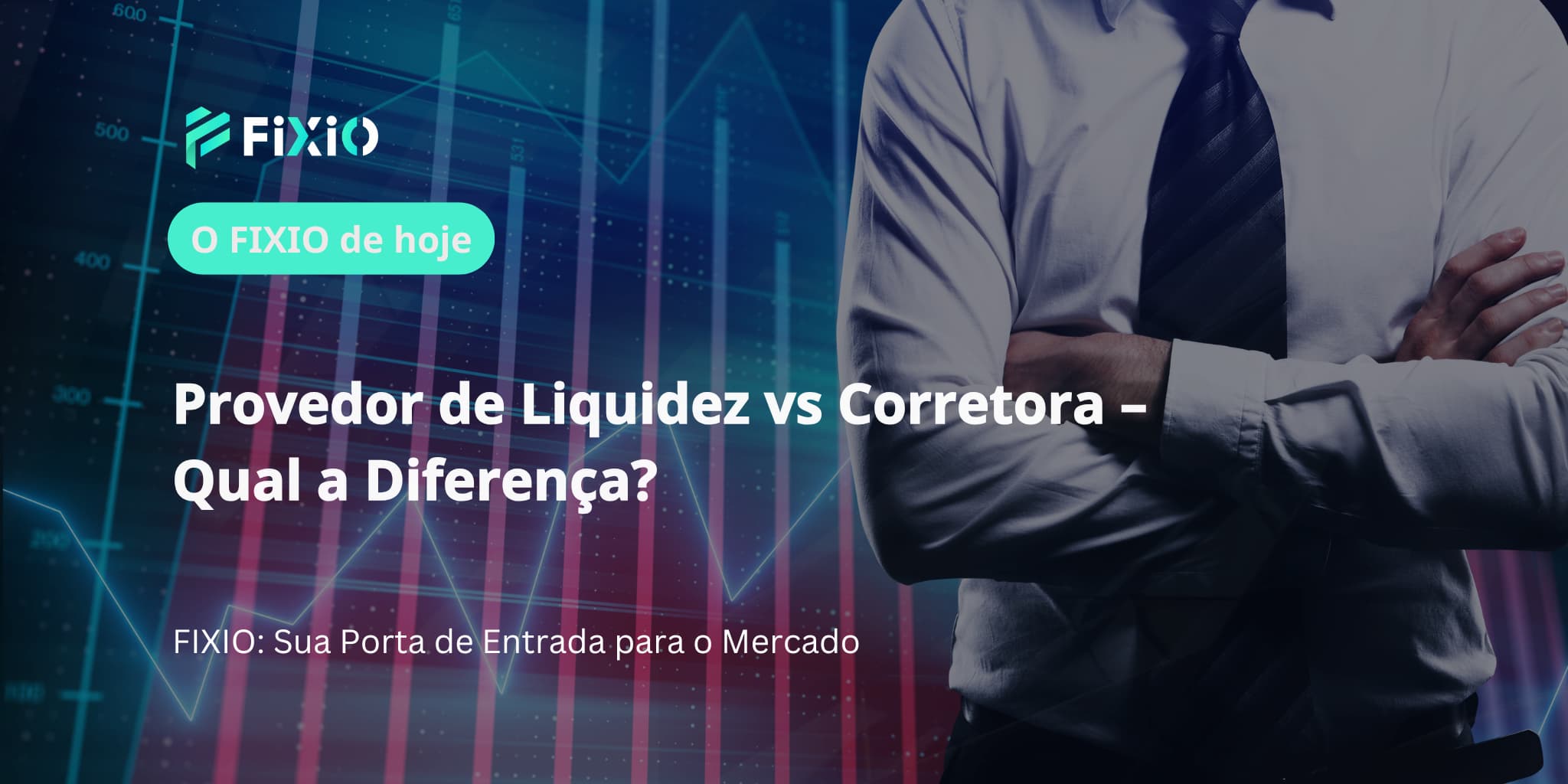 Provedor de Liquidez vs Corretora – Qual a Diferença?