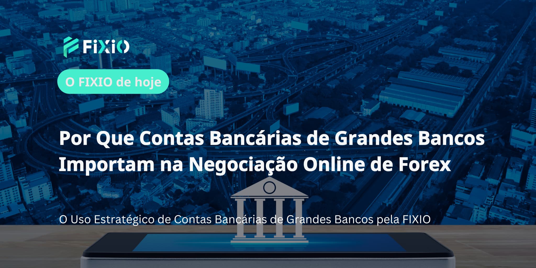 Por Que Contas Bancárias de Grandes Bancos Importam na Negociação Online de Forex