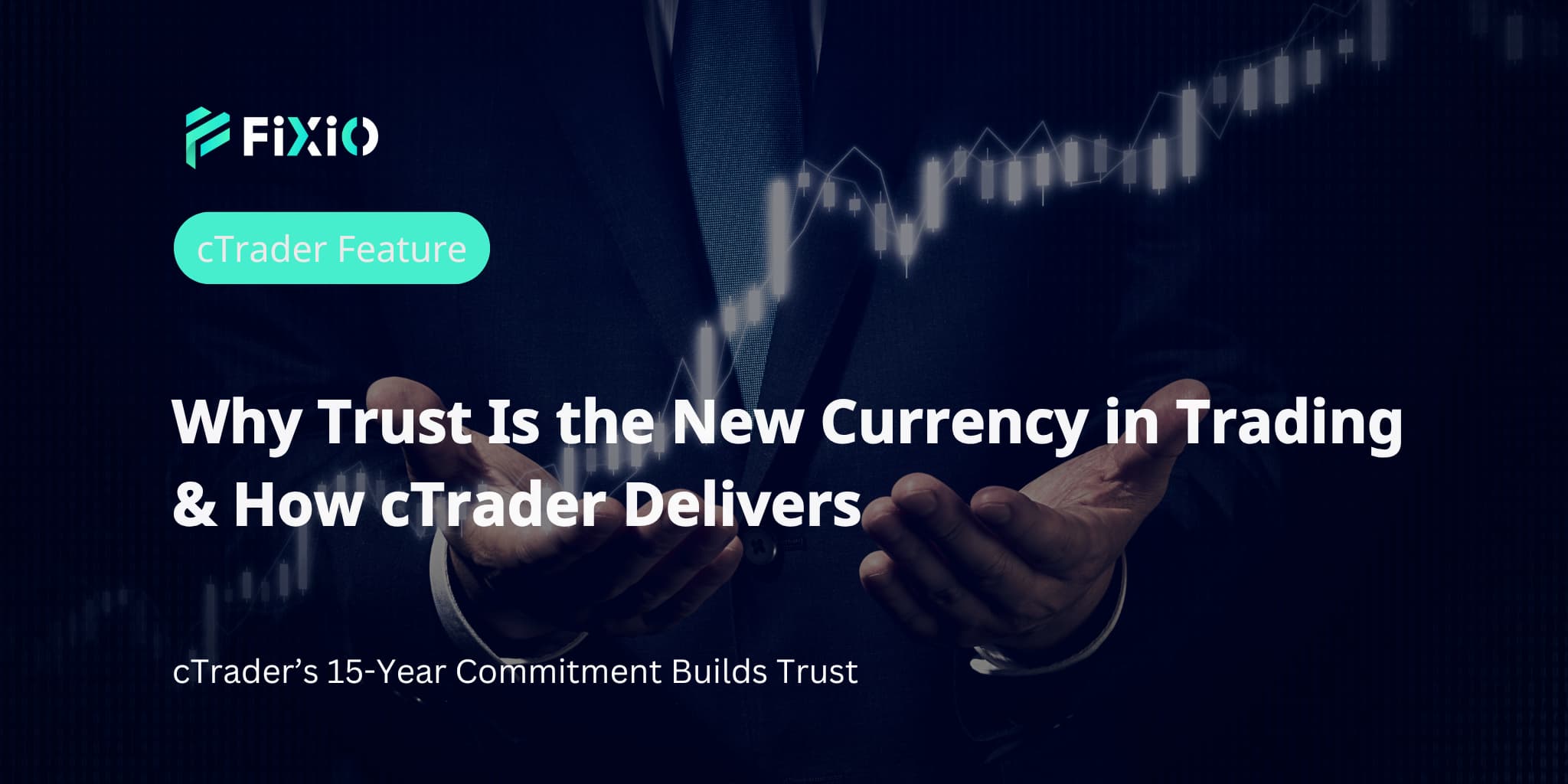 Why Trust Is the New Currency in Trading & How cTrader Delivers