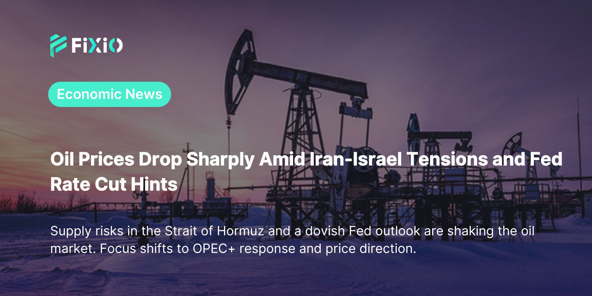 Oil Prices Fall as Iran-Israel Conflict Escalates and Fed Signals Shift