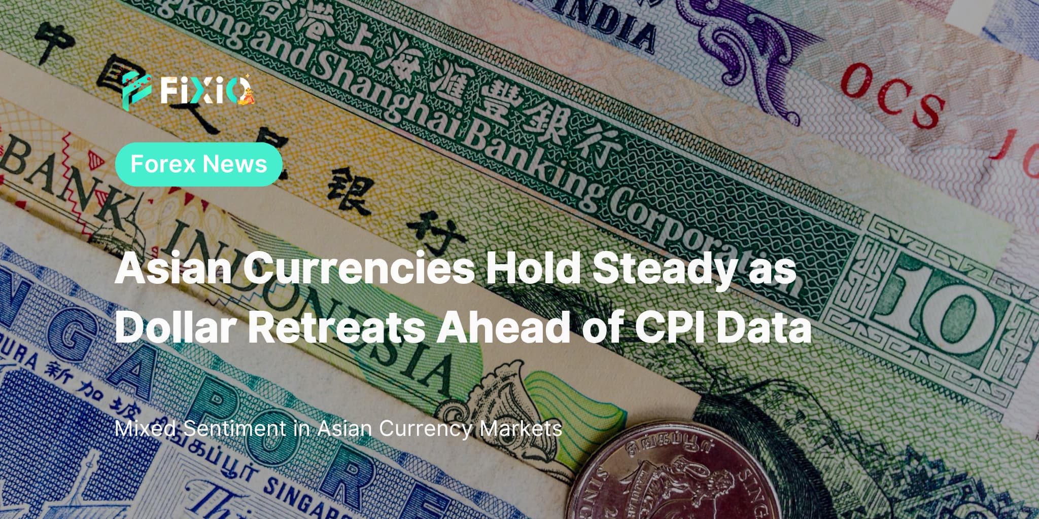 Asian Currencies and Dollar Move Ahead of CPI