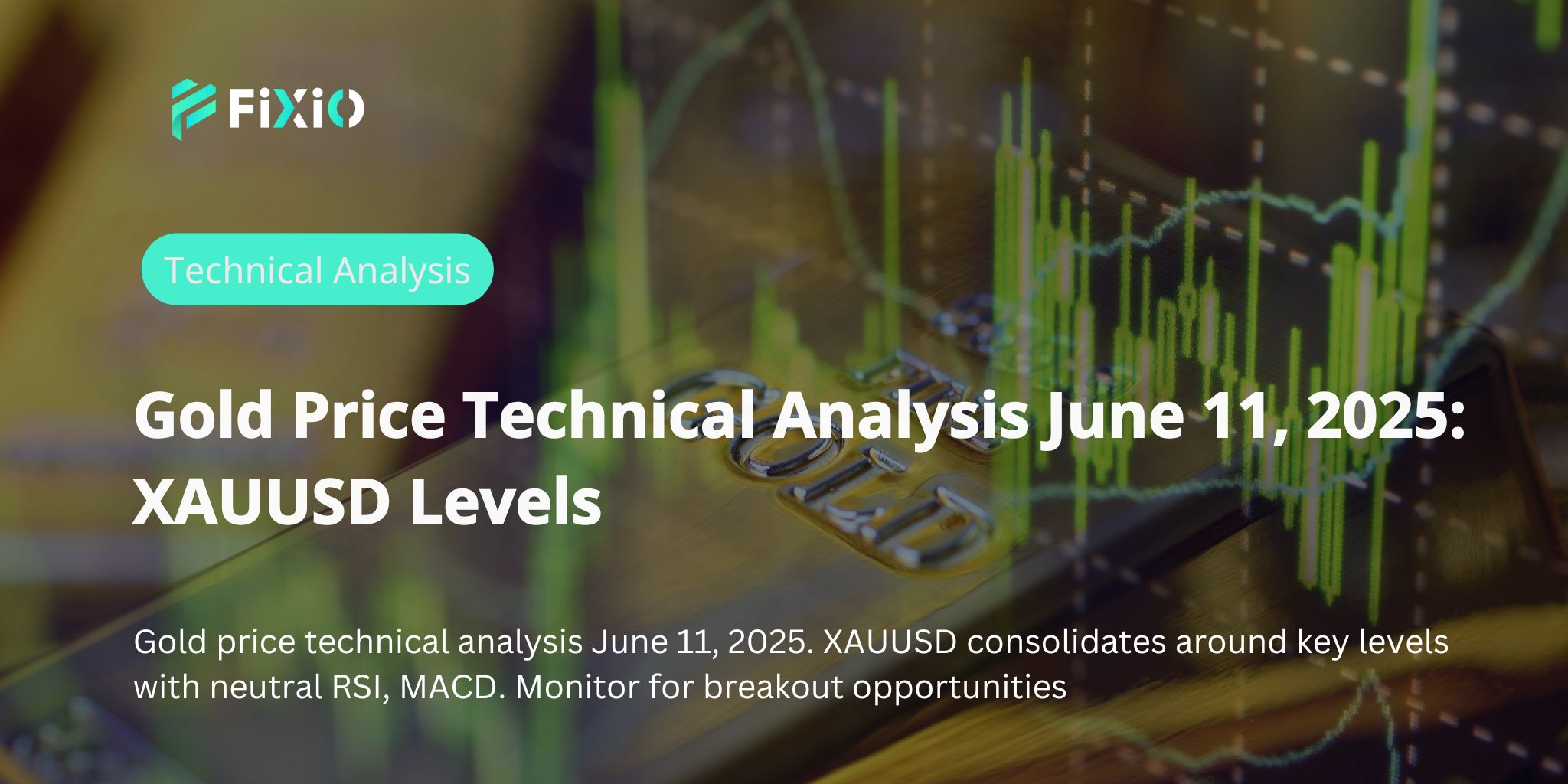 Gold Price Technical Analysis June 11, 2025: XAUUSD Levels