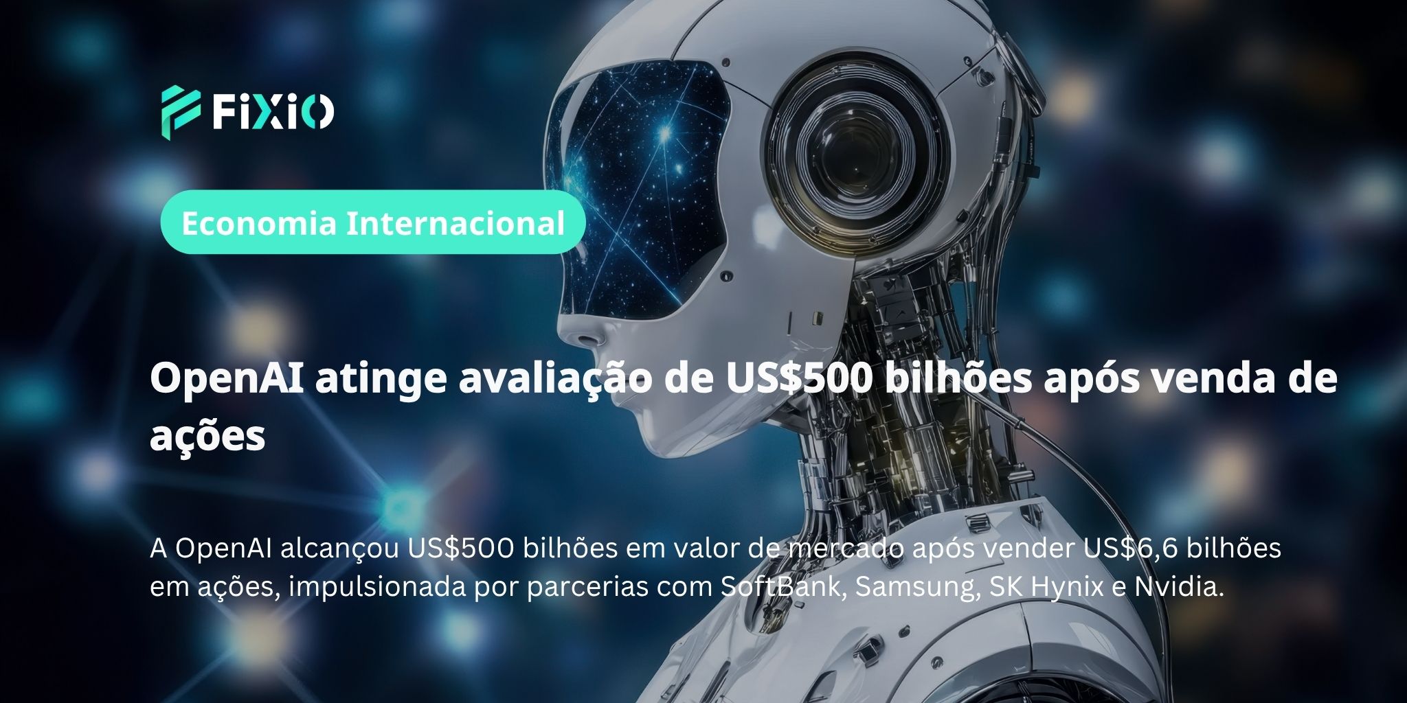 OpenAI atinge avaliação de US$500 bilhões após venda de ações