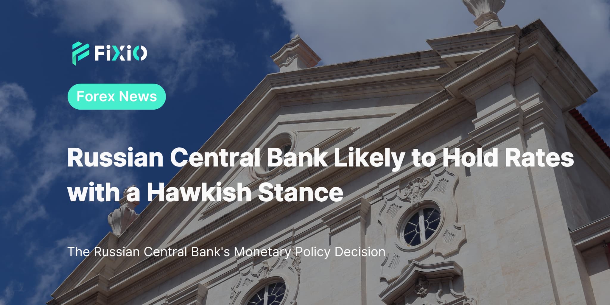 Russian Central Bank Likely to Hold Rates with a Hawkish Stance