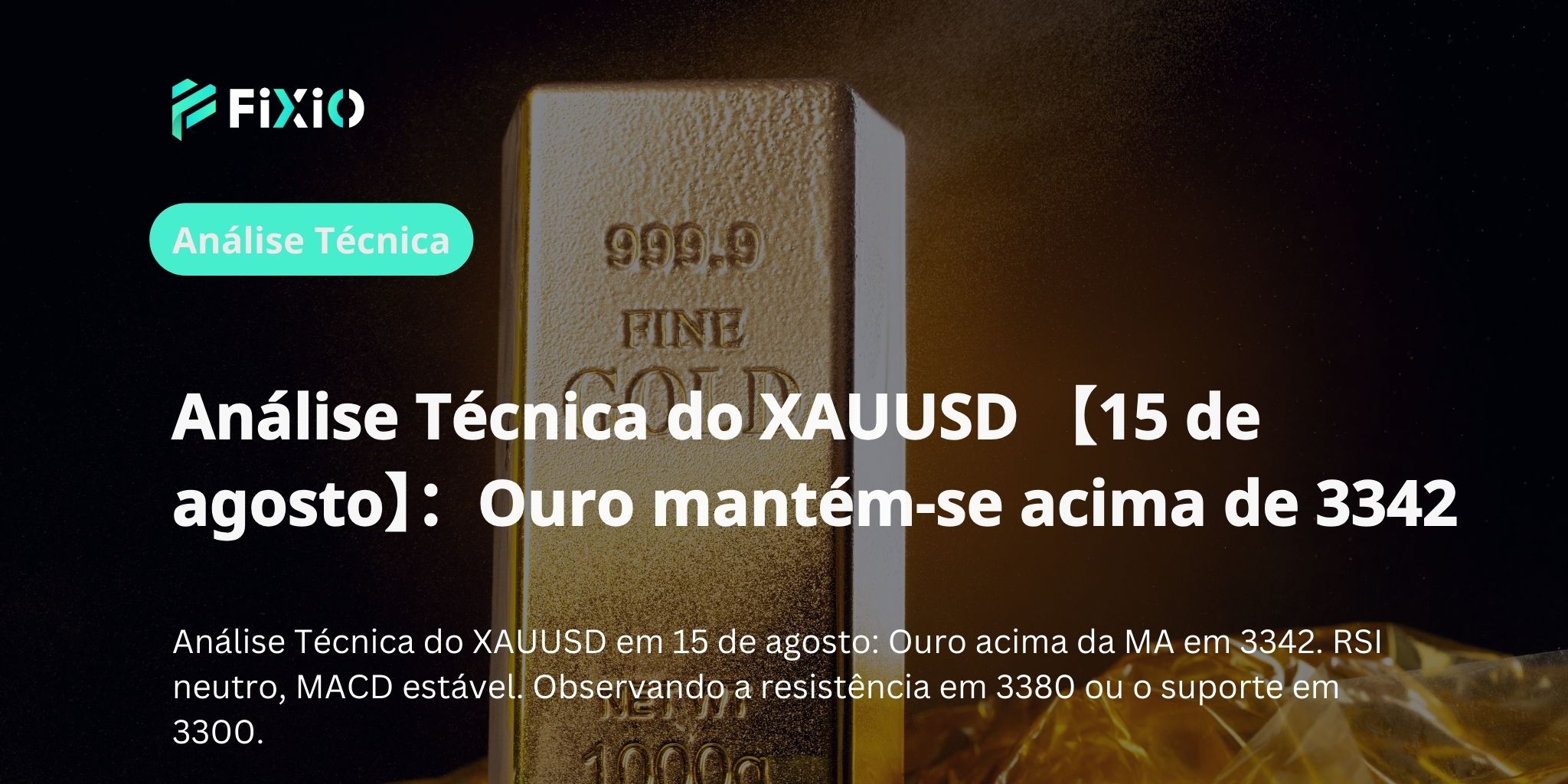 Análise Técnica do XAUUSD 【15 de agosto】：Ouro mantém-se acima de 3342