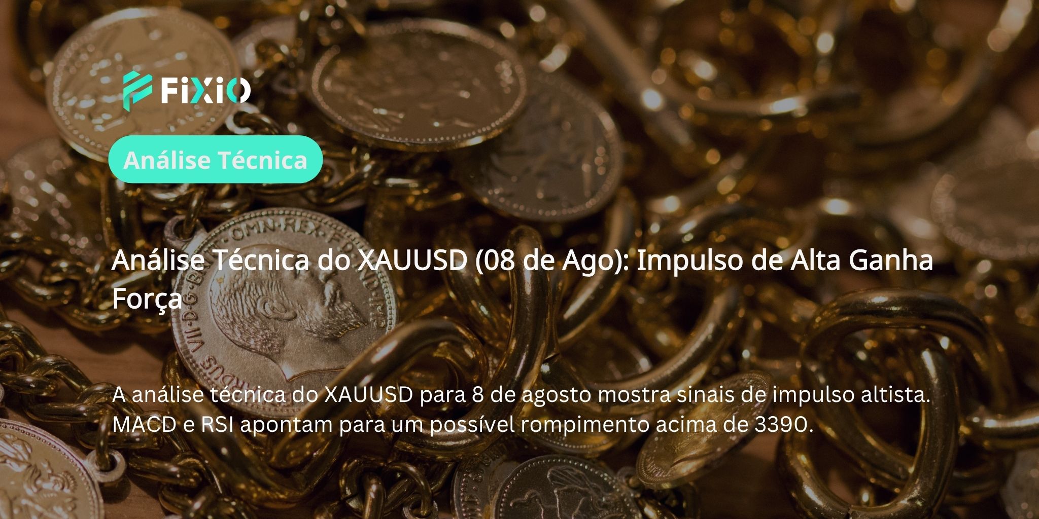 Análise Técnica do XAUUSD (08 de Ago): Impulso de Alta Ganha Força