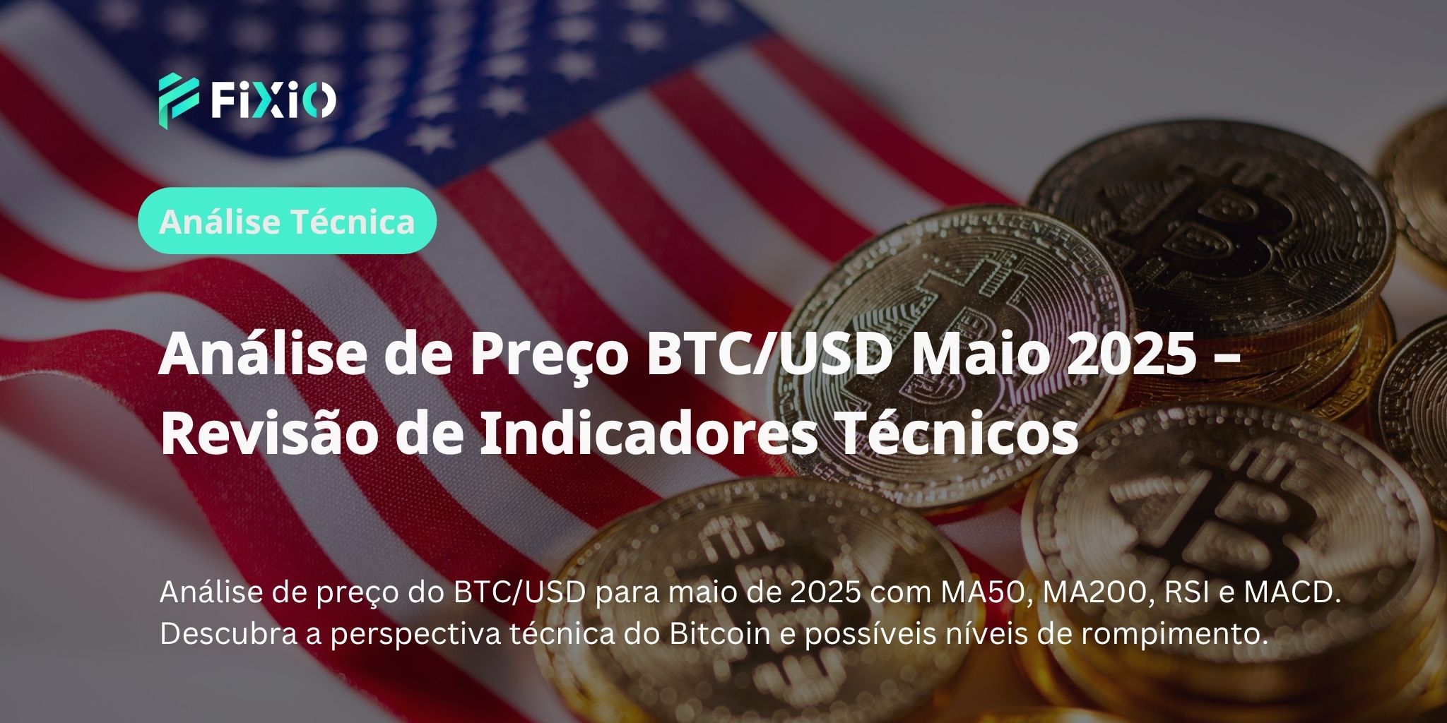 Análise de Preço BTC/USD Maio 2025 – Revisão de Indicadores Técnicos
