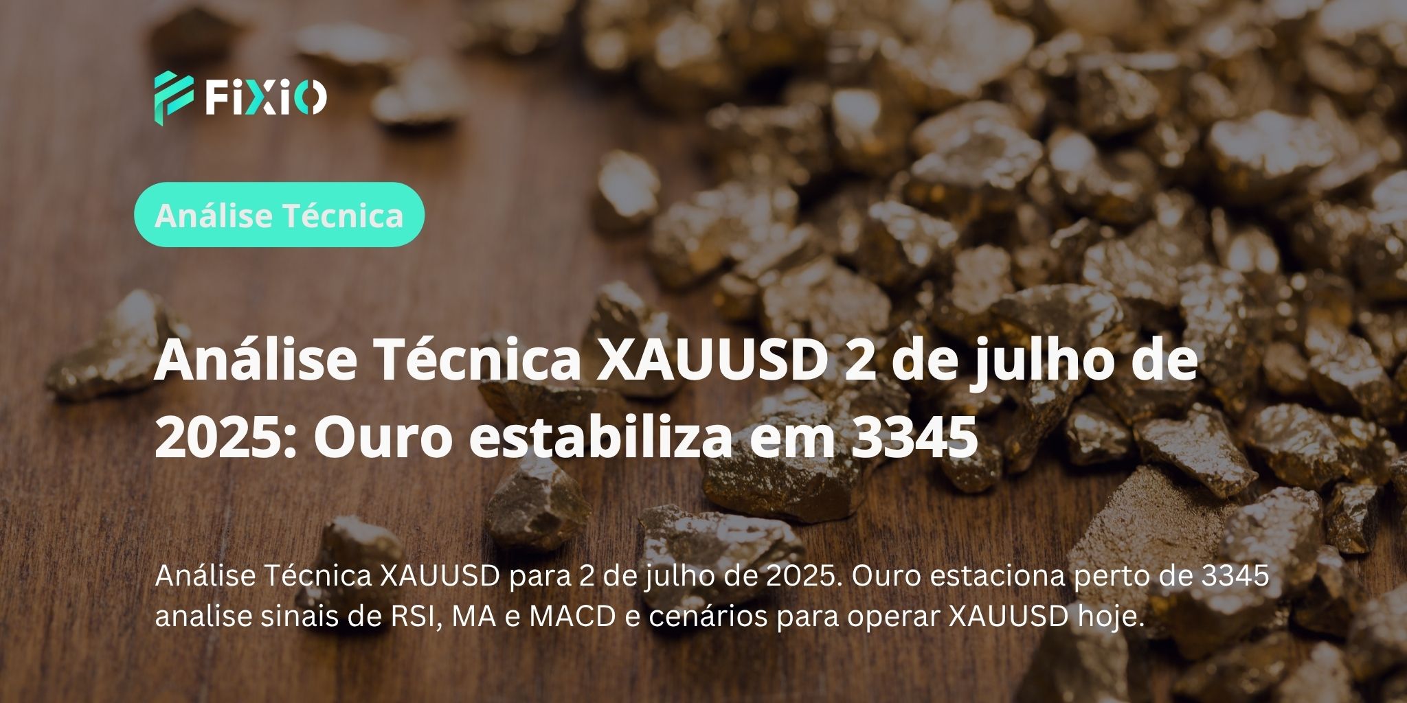 Análise Técnica XAUUSD 2 de julho de 2025: Ouro estabiliza em 3345