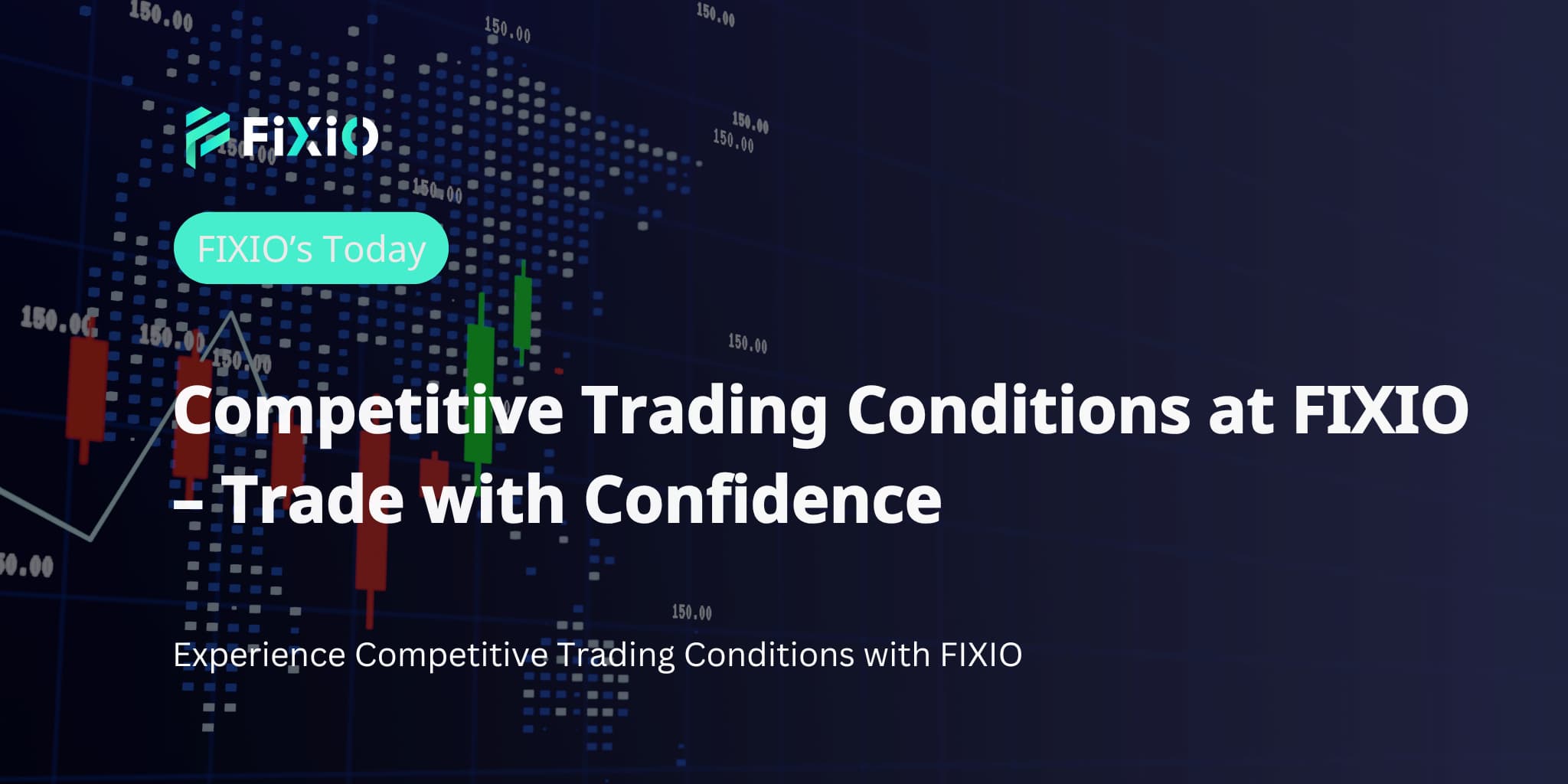 Competitive Trading Conditions at FIXIO – Trade with Confidence