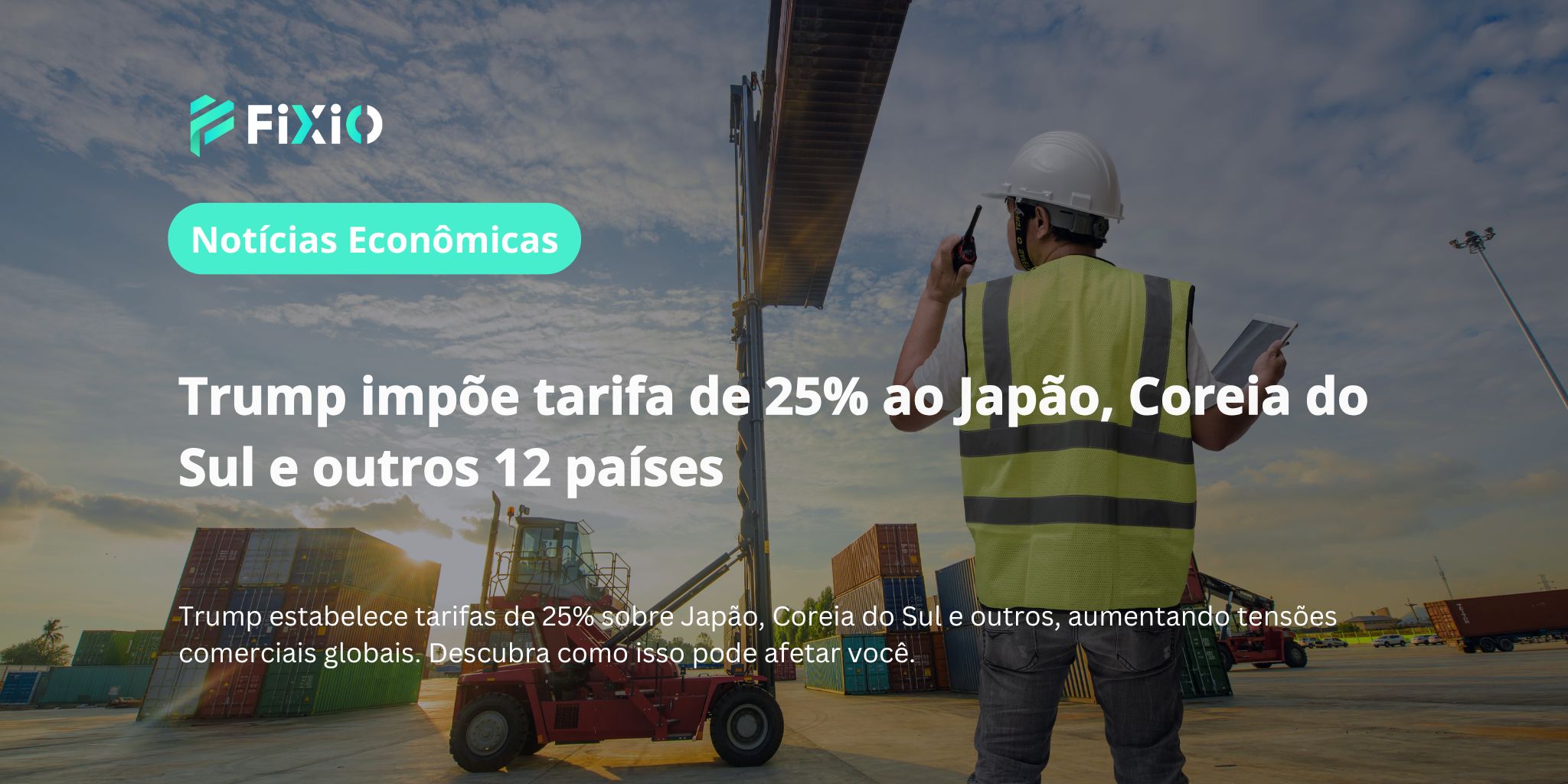 Trump impõe tarifa de 25% ao Japão, Coreia do Sul e outros 12 países