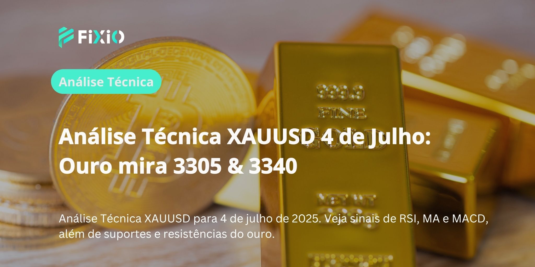Análise Técnica XAUUSD 4 de Julho: Ouro mira 3305 & 3340