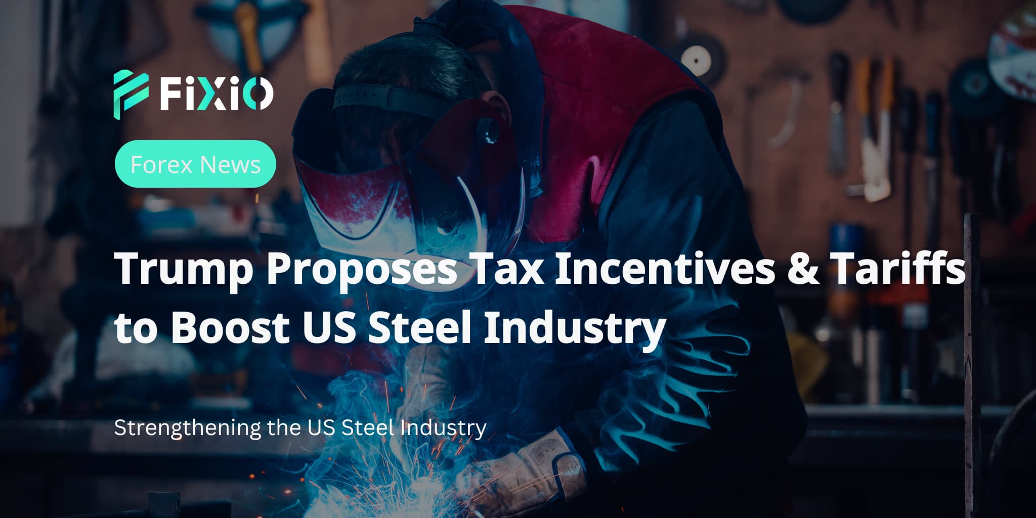 Trump Proposes Tax Incentives & Tariffs to Boost US Steel Industry