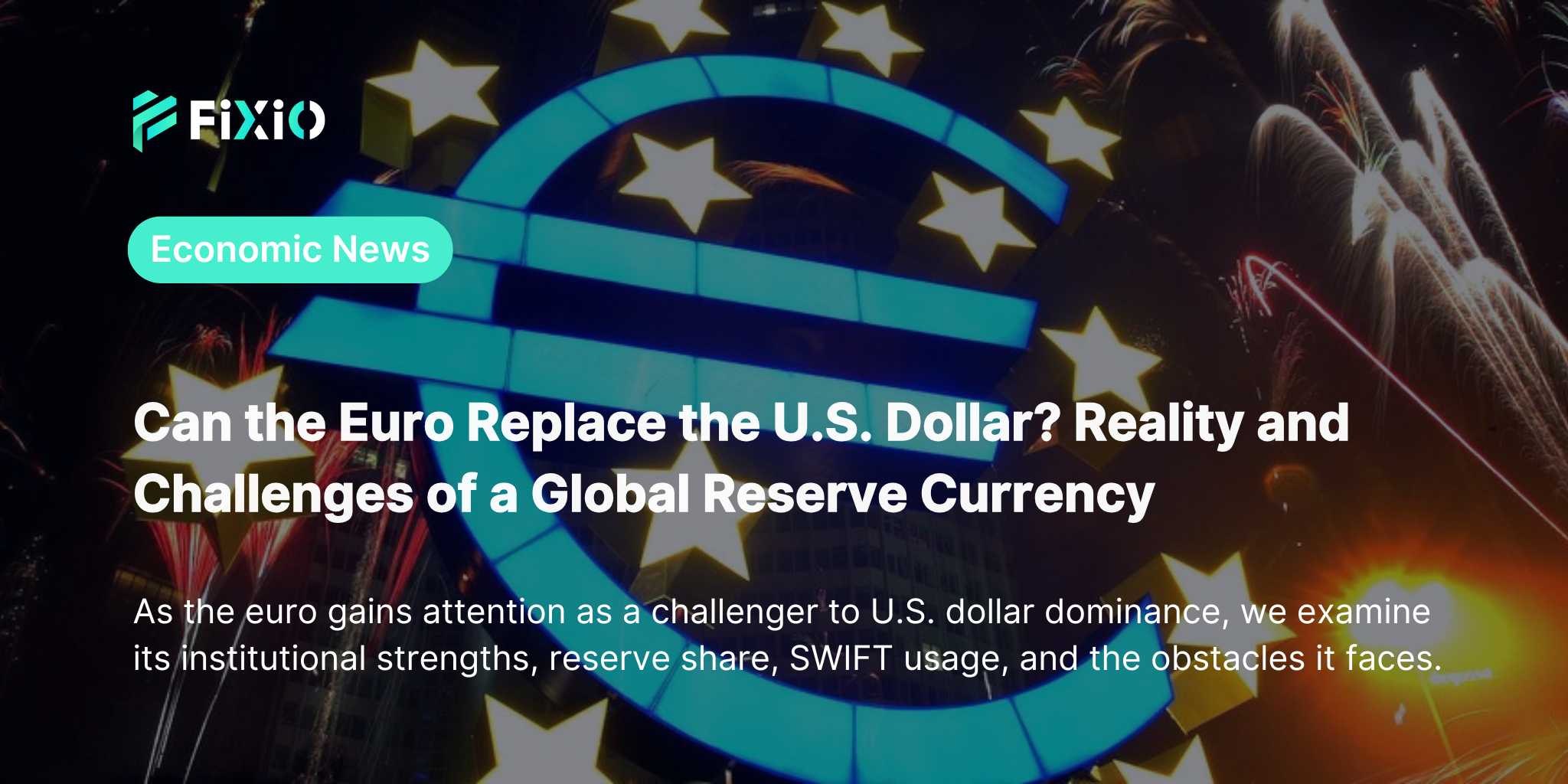 Can the Euro Replace the US Dollar? 2025 Global Reserve Currency Outlook