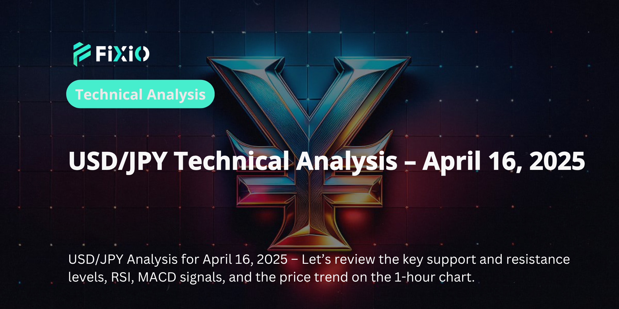 【USD/JPY】1-Hour Chart Analysis｜April 16, 2025