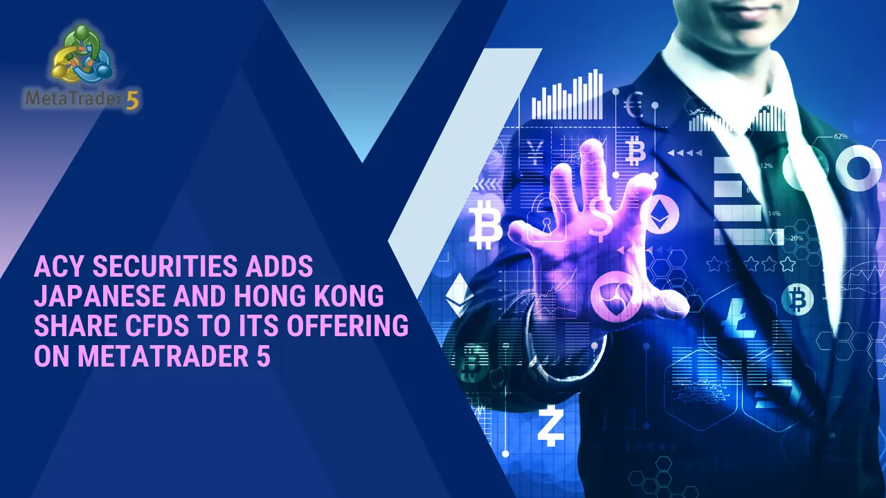 ACY Securities Adds Japanese and Hong Kong Share CFDs to its Offering on MetaTrader 5