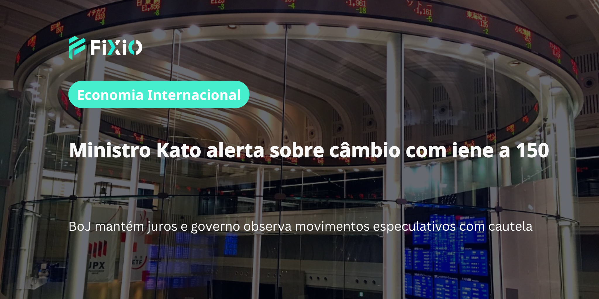 Ministro Kato alerta para mercado cambial: Iene cai para 150 com postura cautelosa do BoJ