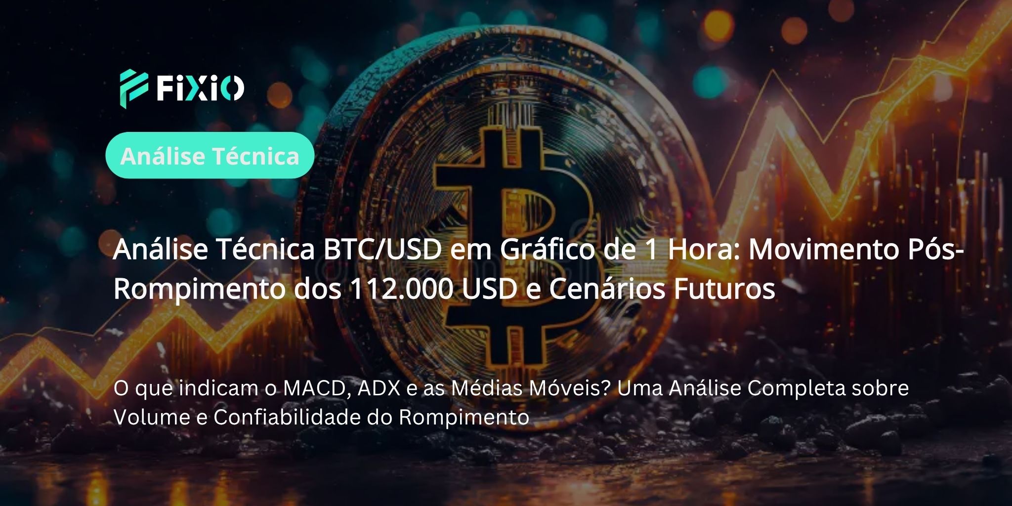 Análise Técnica BTC/USD (Gráfico de 1 Hora): Testando US$112.000 – Continuação da Tendência?