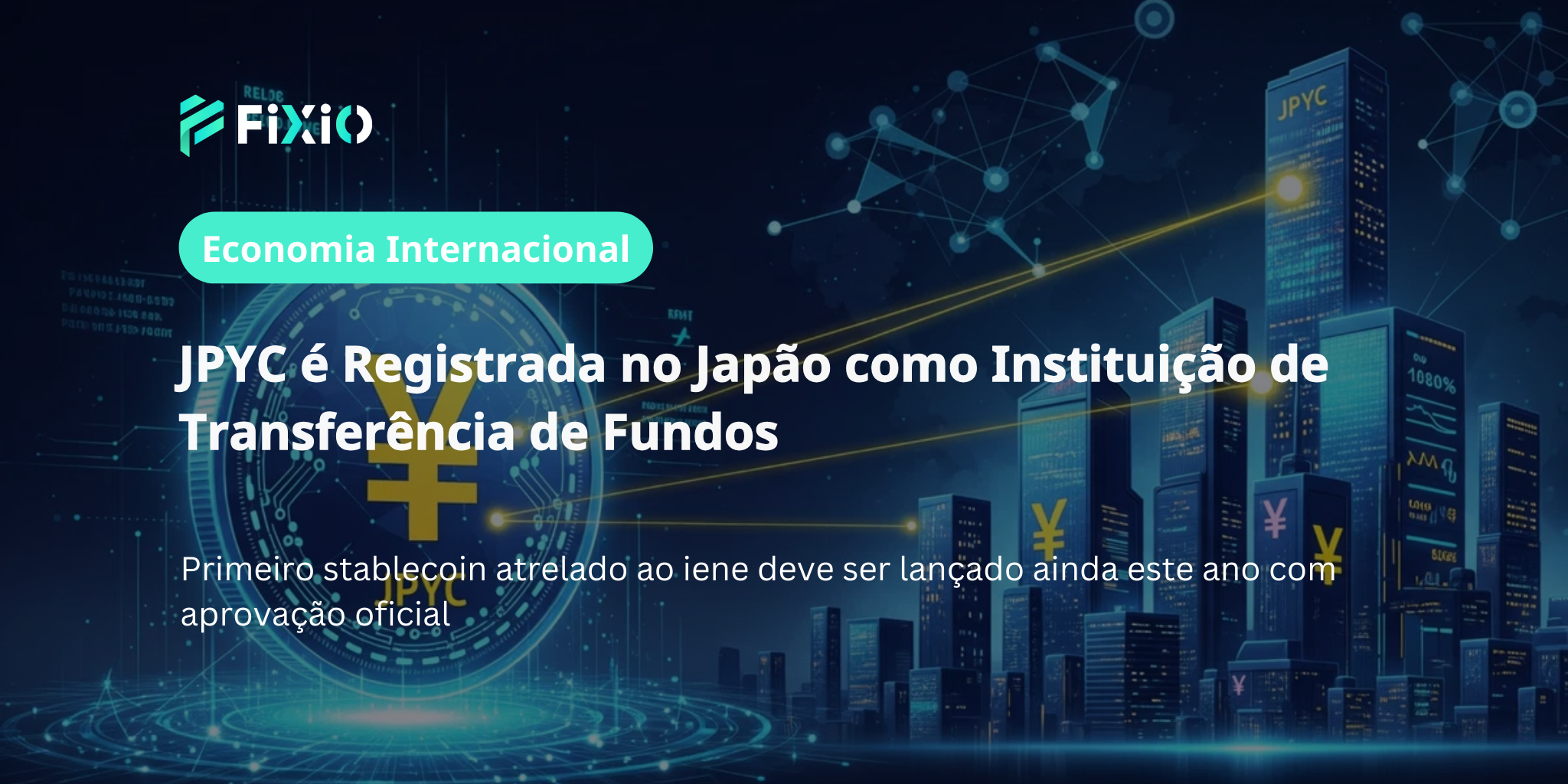 JPYC é Registrada no Japão: Primeiro Stablecoin Lastreado em Iene Deve Chegar em Breve