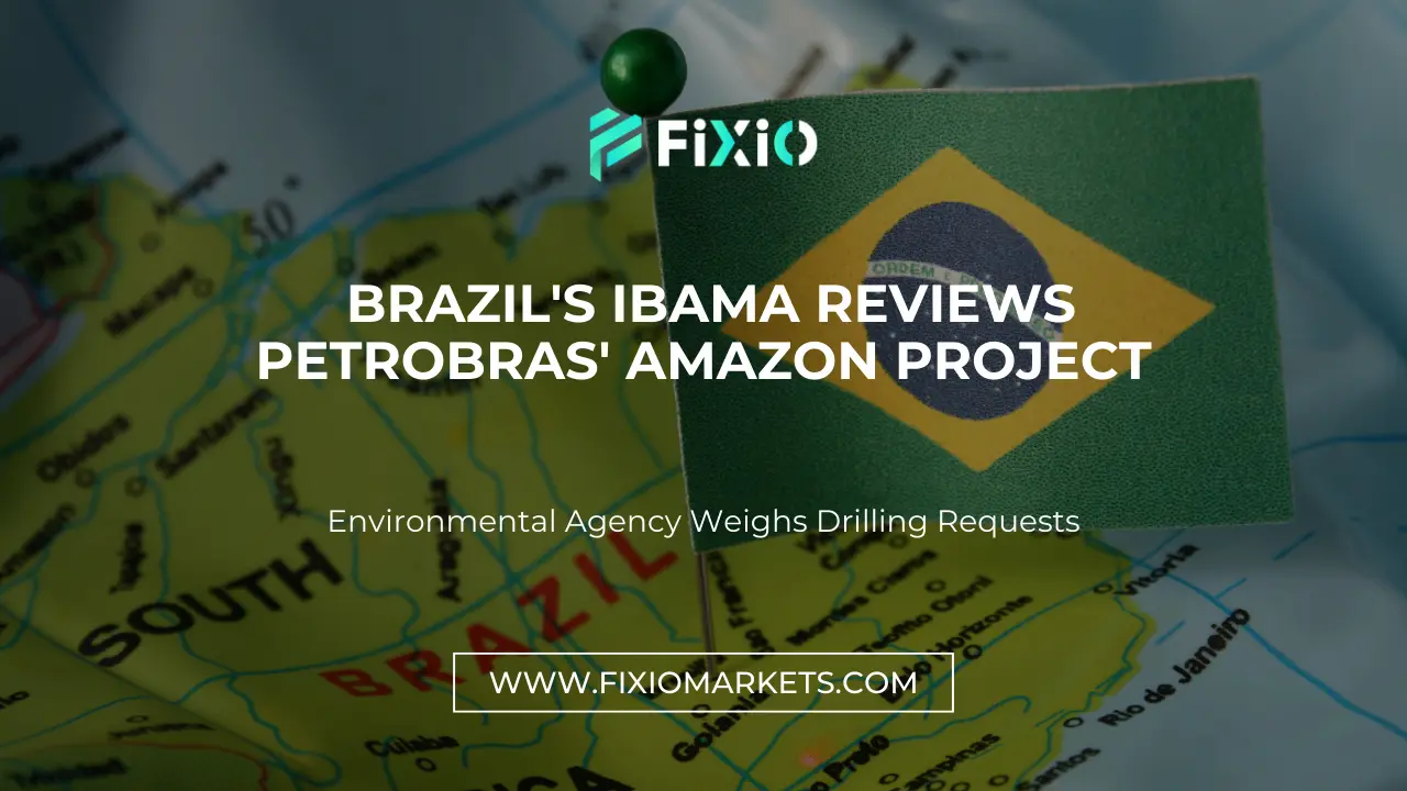 Ibama Reviews Petrobras' Amazon Project Request