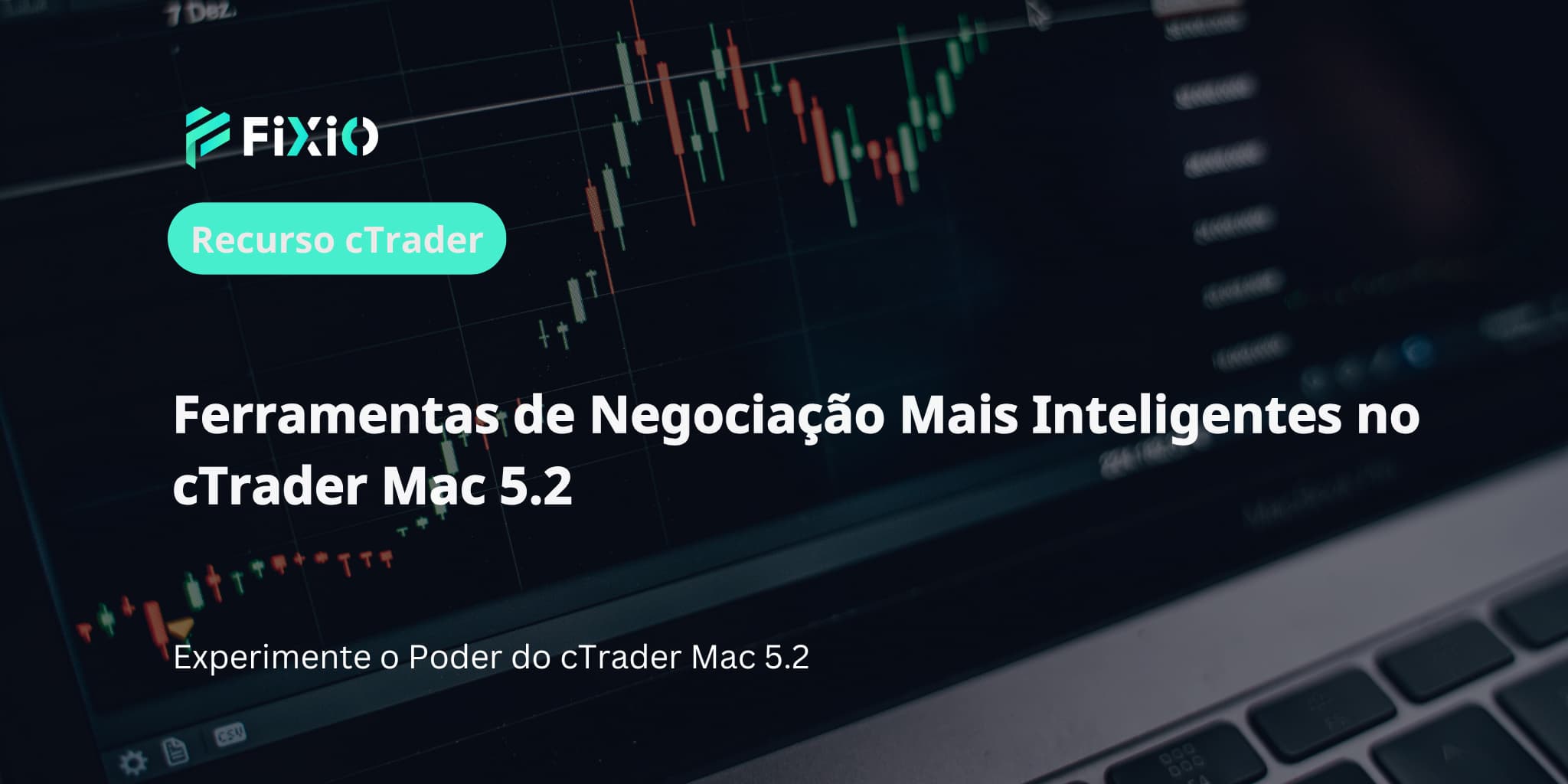 Ferramentas de Negociação Mais Inteligentes no cTrader Mac 5.2