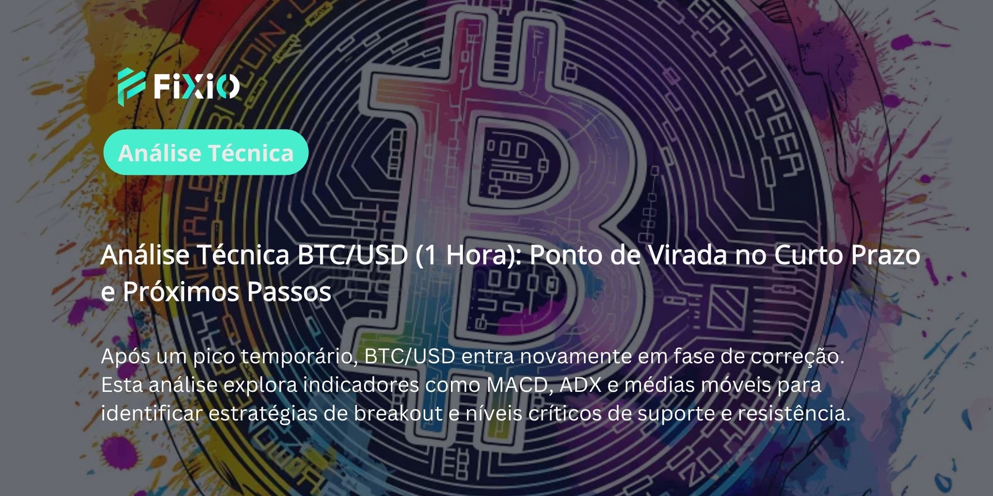 Análise Técnica BTC/USD (1H): Estratégia de Breakout, Momentum e Suportes-Chave