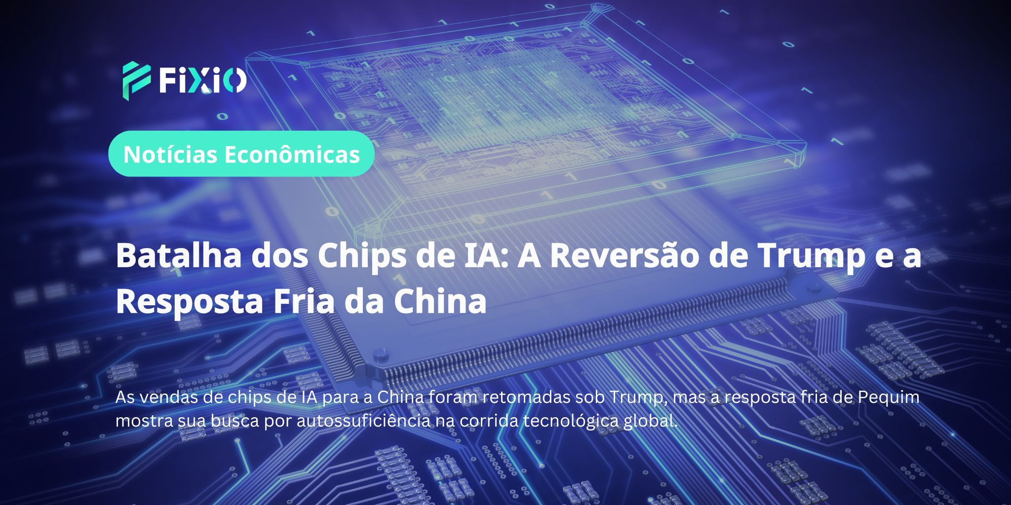 Batalha dos Chips de IA: A Reversão de Trump e a Resposta Fria da China