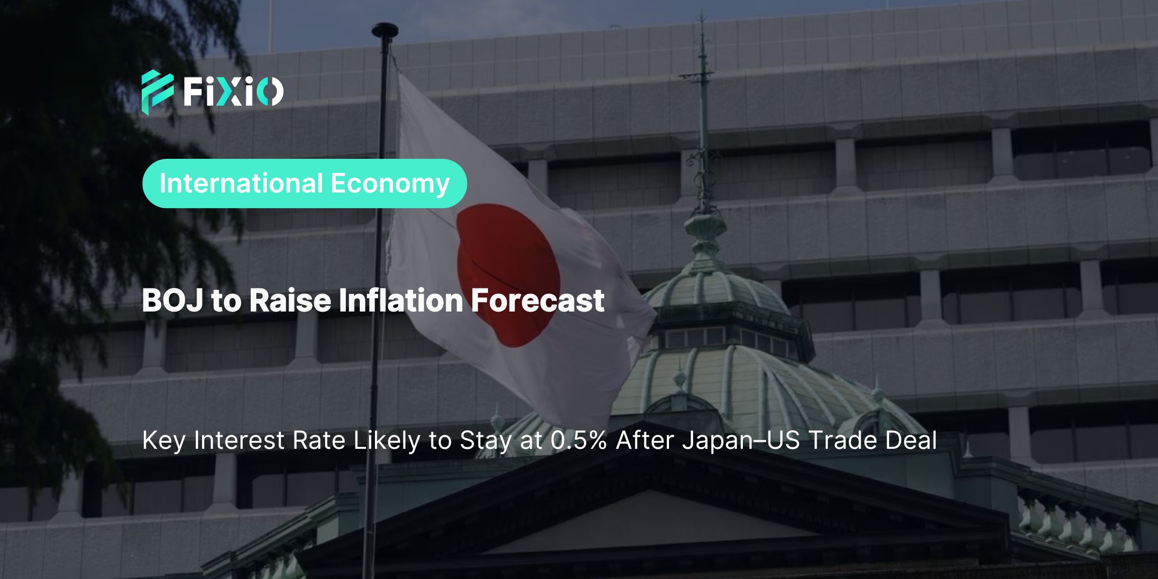 BOJ to Raise Inflation Outlook, Keeps Interest Rate at 0.5% – July 30, 2025