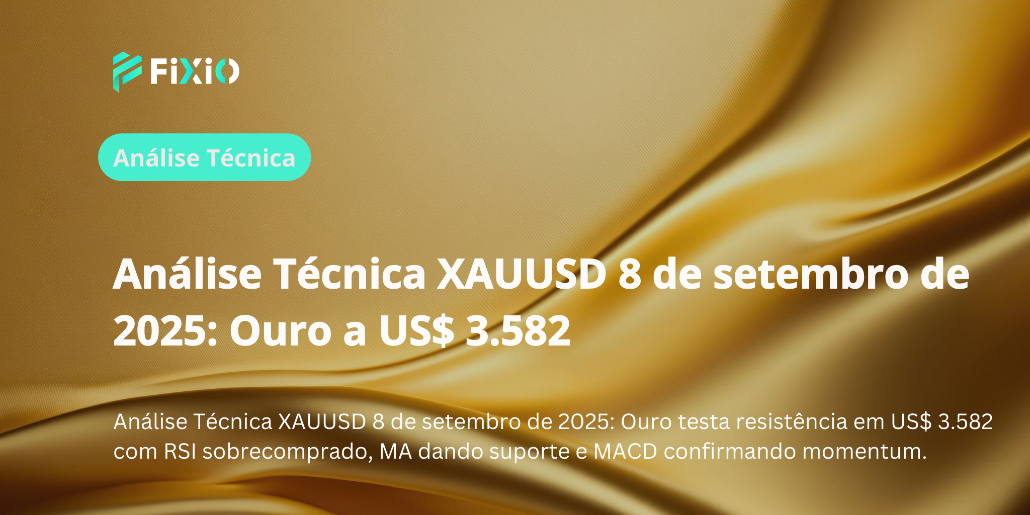 Análise Técnica XAUUSD 8 de setembro de 2025: Ouro a US$ 3.582
