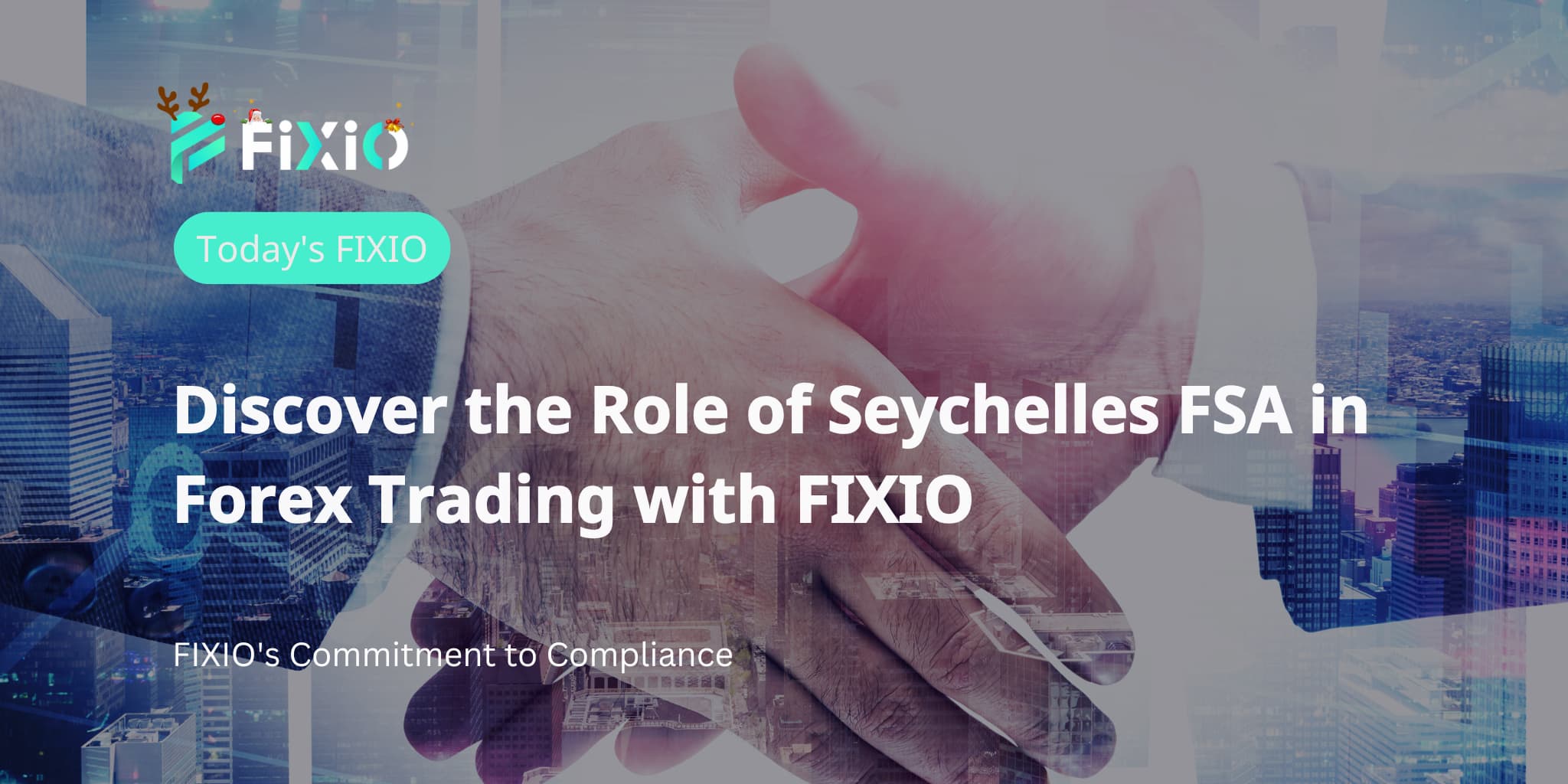 Discover the Role of Seychelles FSA in Forex Trading with FIXIO