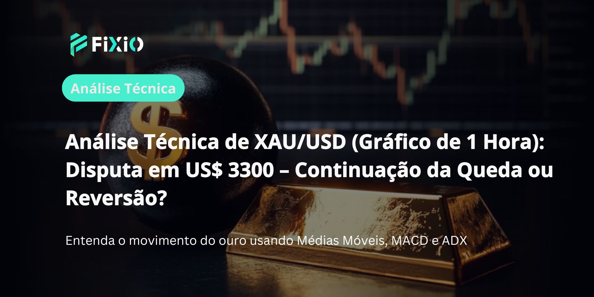 Análise Técnica de XAU/USD (Gráfico de 1 Hora): Disputa em torno de US$ 3300 – Continuidade da Queda ou Reversão?