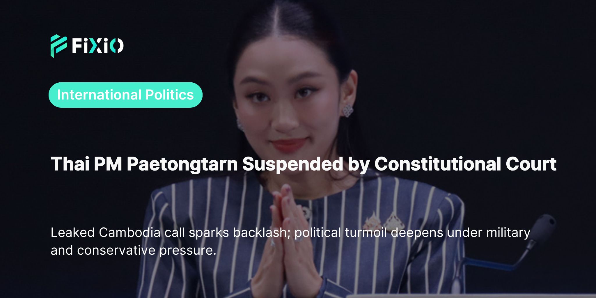 Thai Constitutional Court Suspends PM Paetongtarn｜Political Turmoil and Military Pressure
