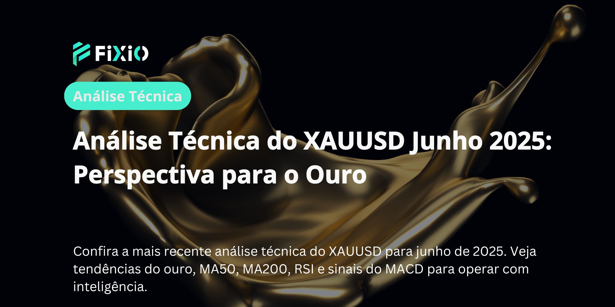 Análise Técnica do XAUUSD Junho 2025: Perspectiva para o Ouro