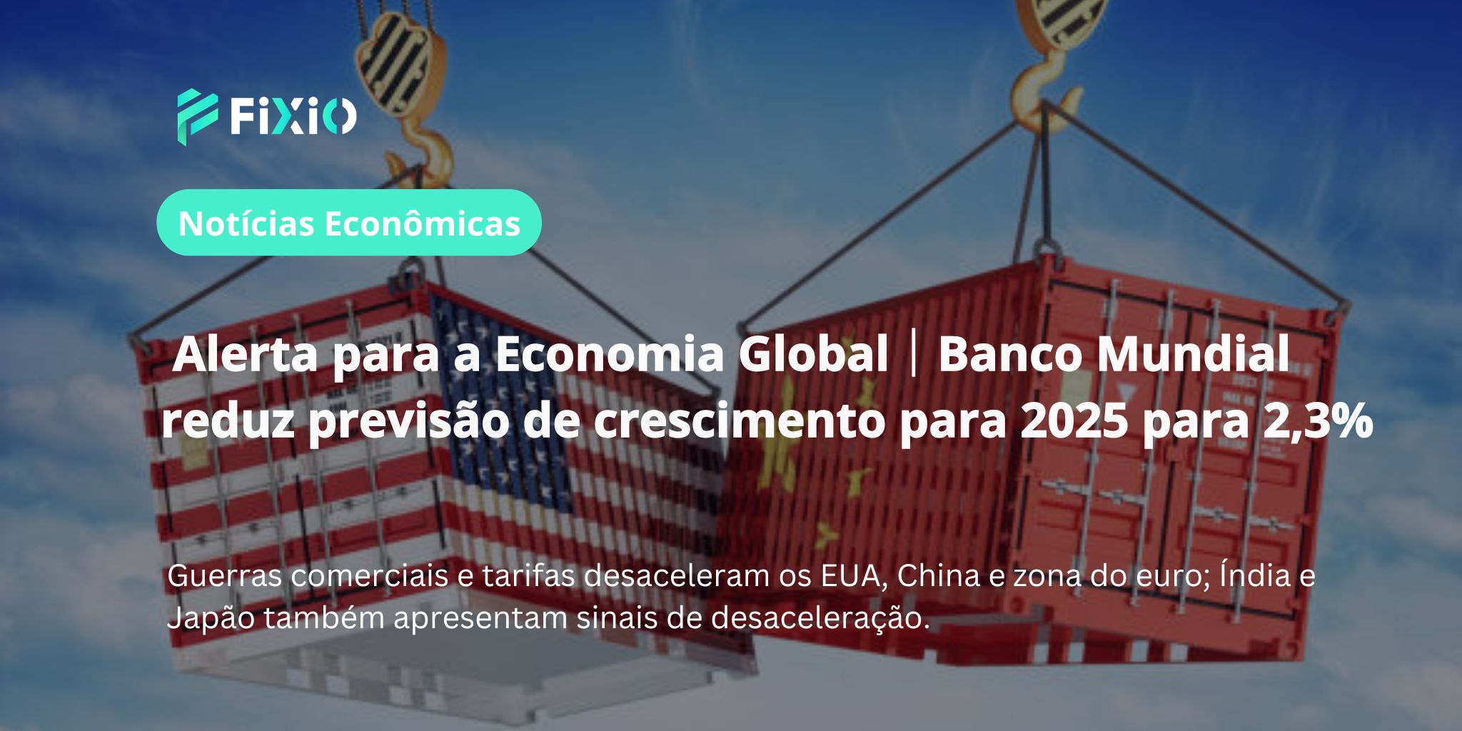 Alerta para a Economia Global: Banco Mundial reduz previsão de crescimento para 2025 para 2,3% em meio a guerras comerciais crescentes