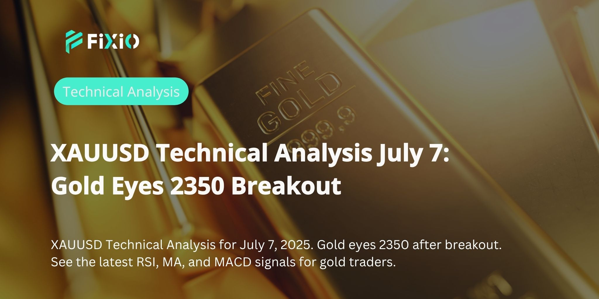 XAUUSD Technical Analysis July 7: Gold Eyes 2350 Breakout