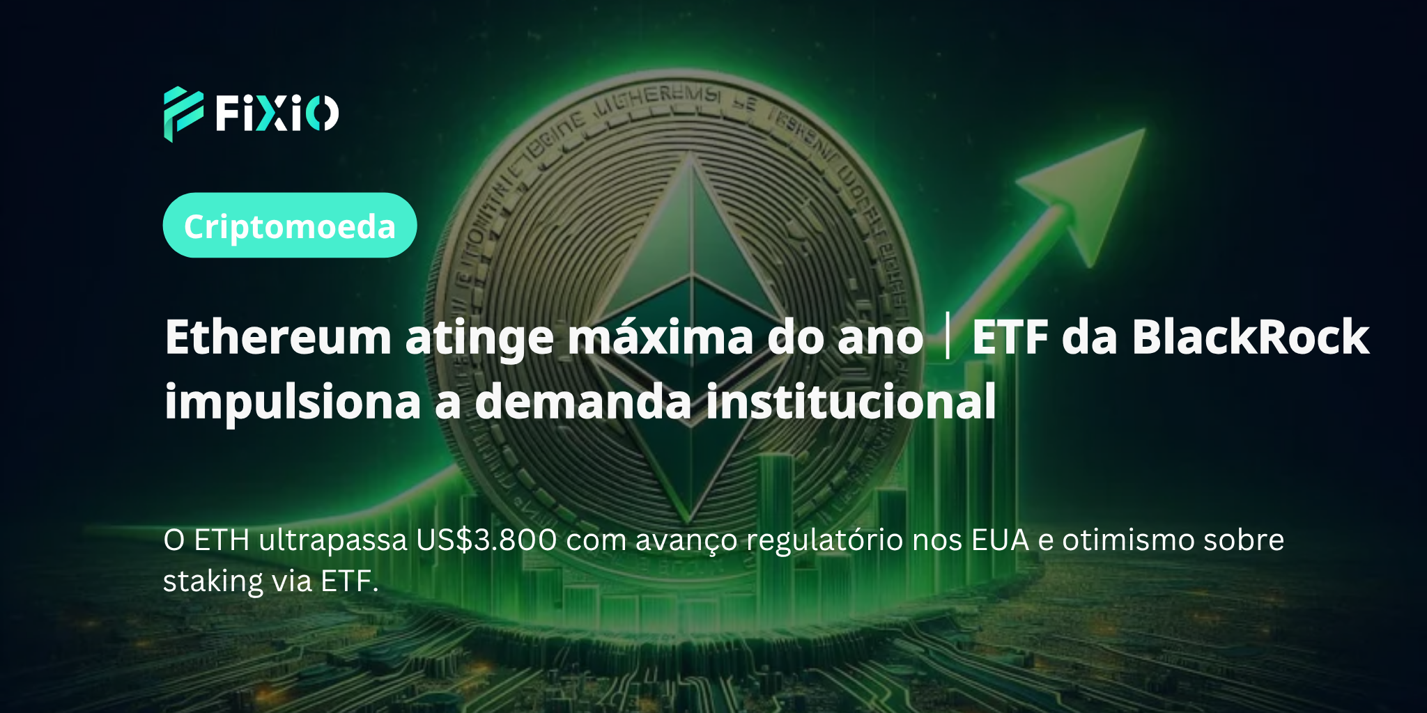 Ethereum atinge máxima do ano｜ETF da BlackRock impulsiona o otimismo do mercado