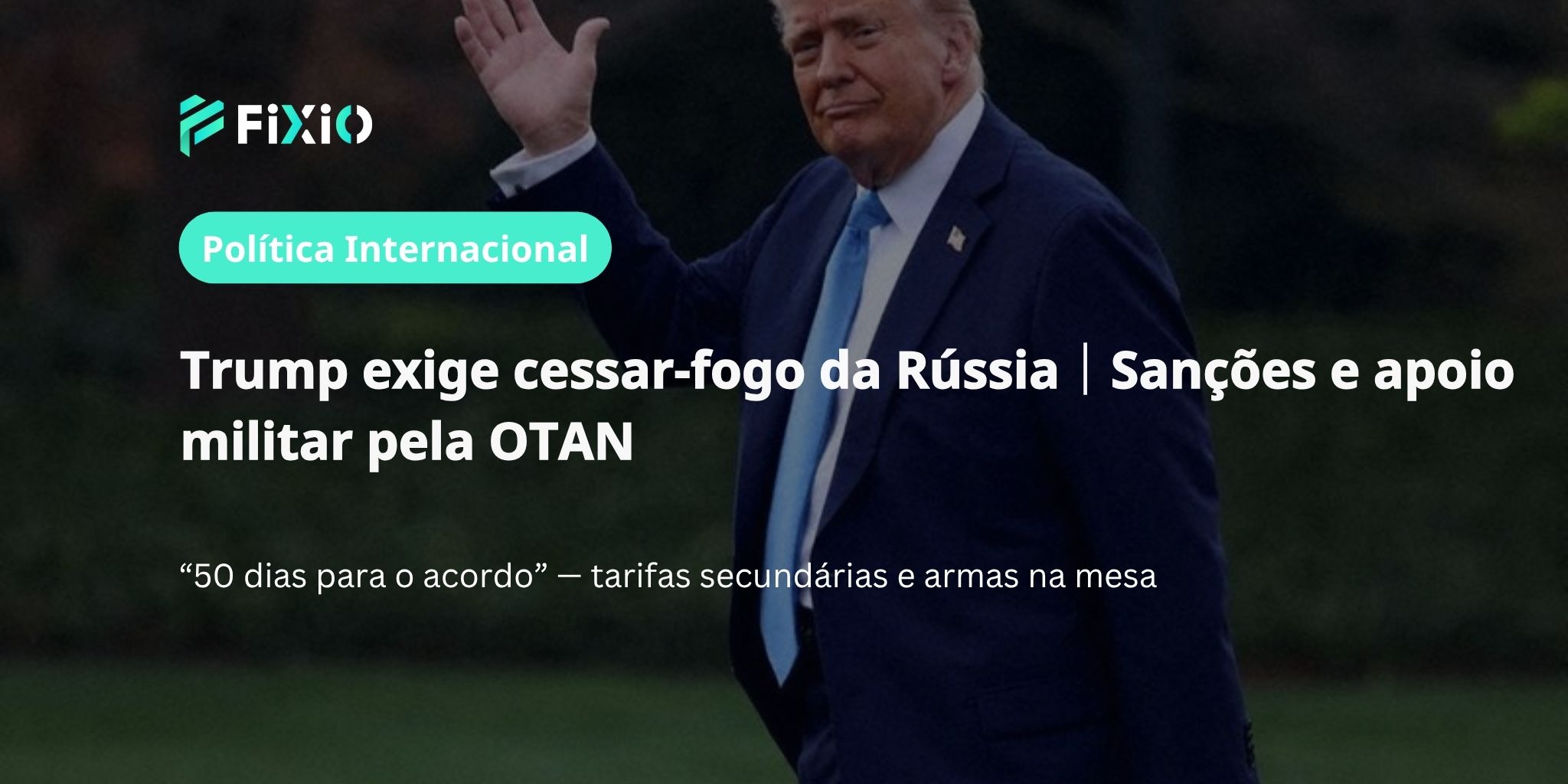 Trump exige cessar-fogo da Rússia｜Sanções e apoio militar da OTAN