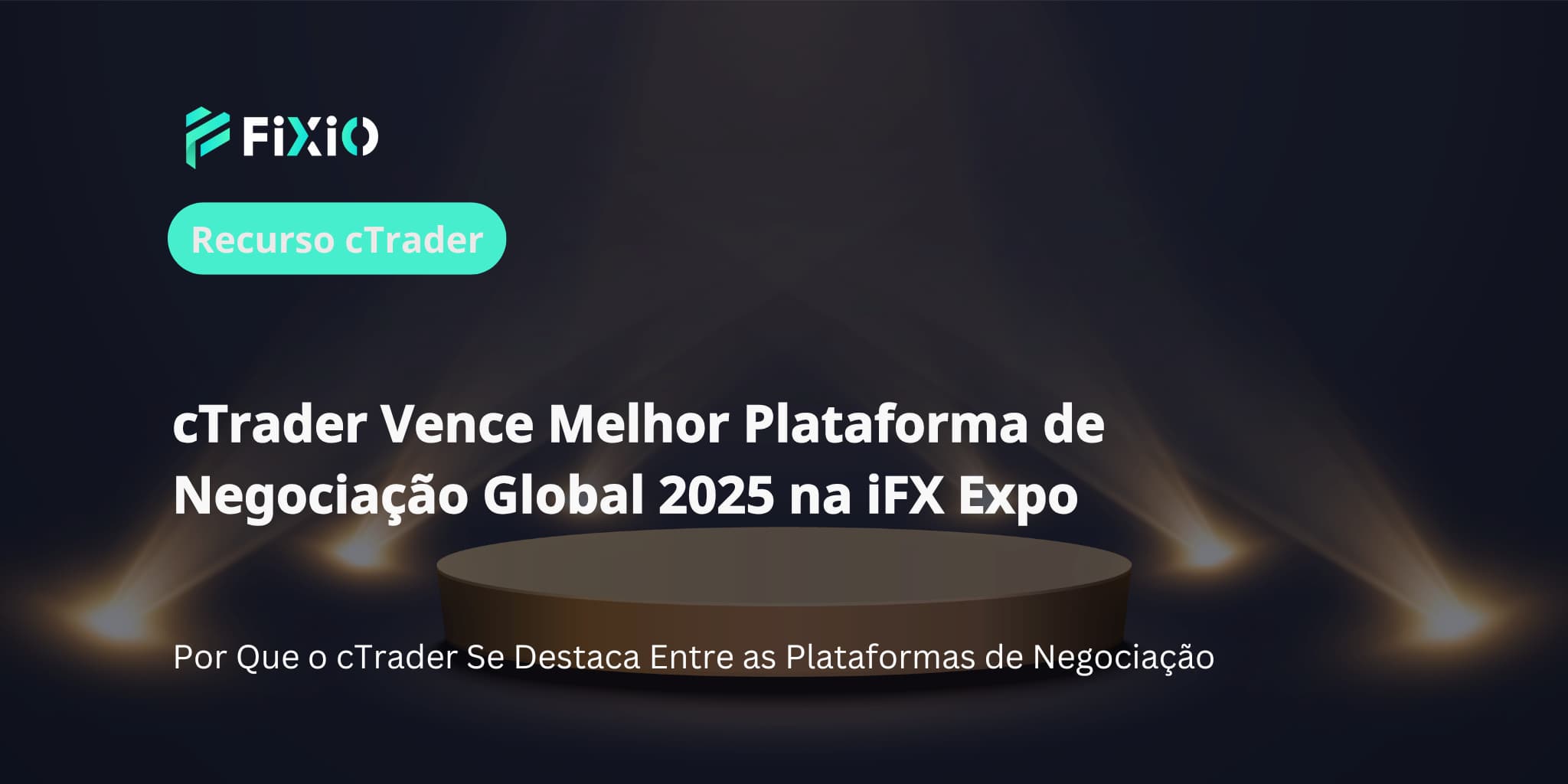 cTrader Vence Melhor Plataforma de Negociação Global 2025 na iFX Expo
