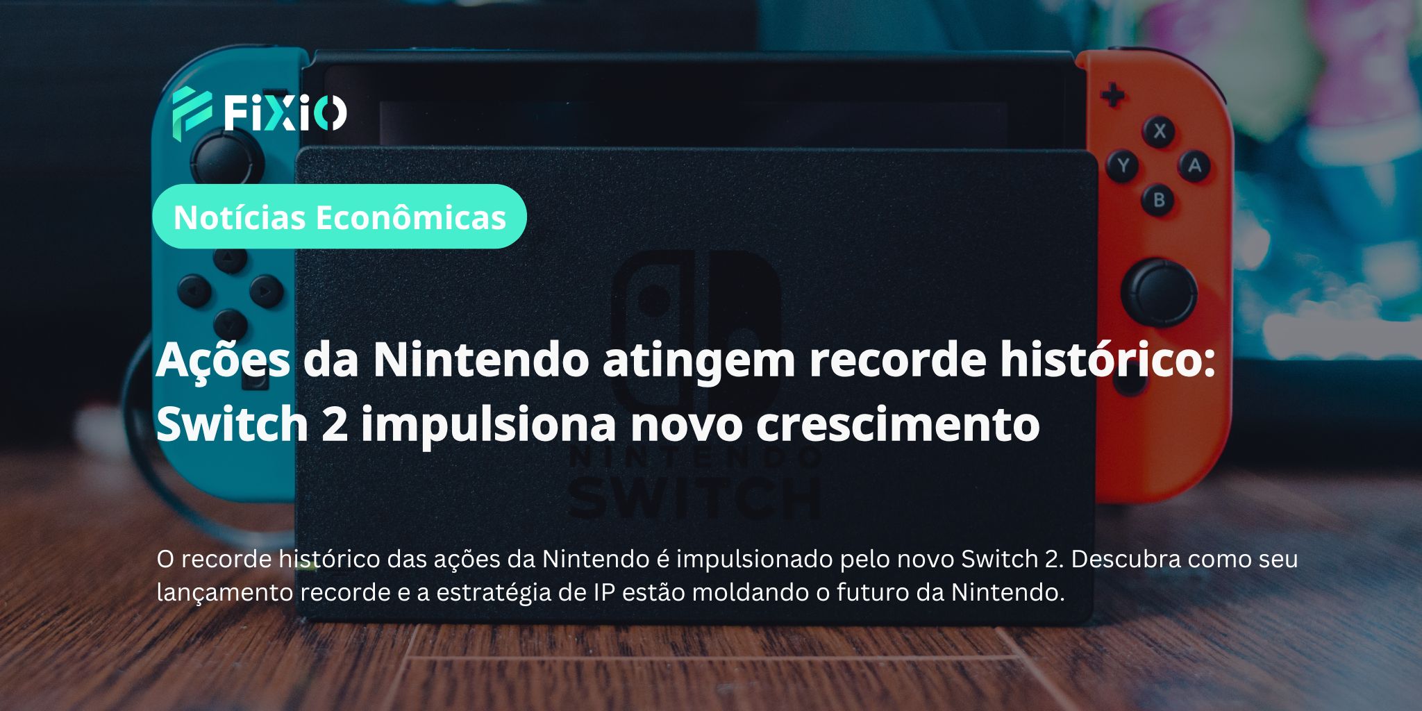 Ações da Nintendo atingem recorde histórico: Switch 2 impulsiona novo crescimento