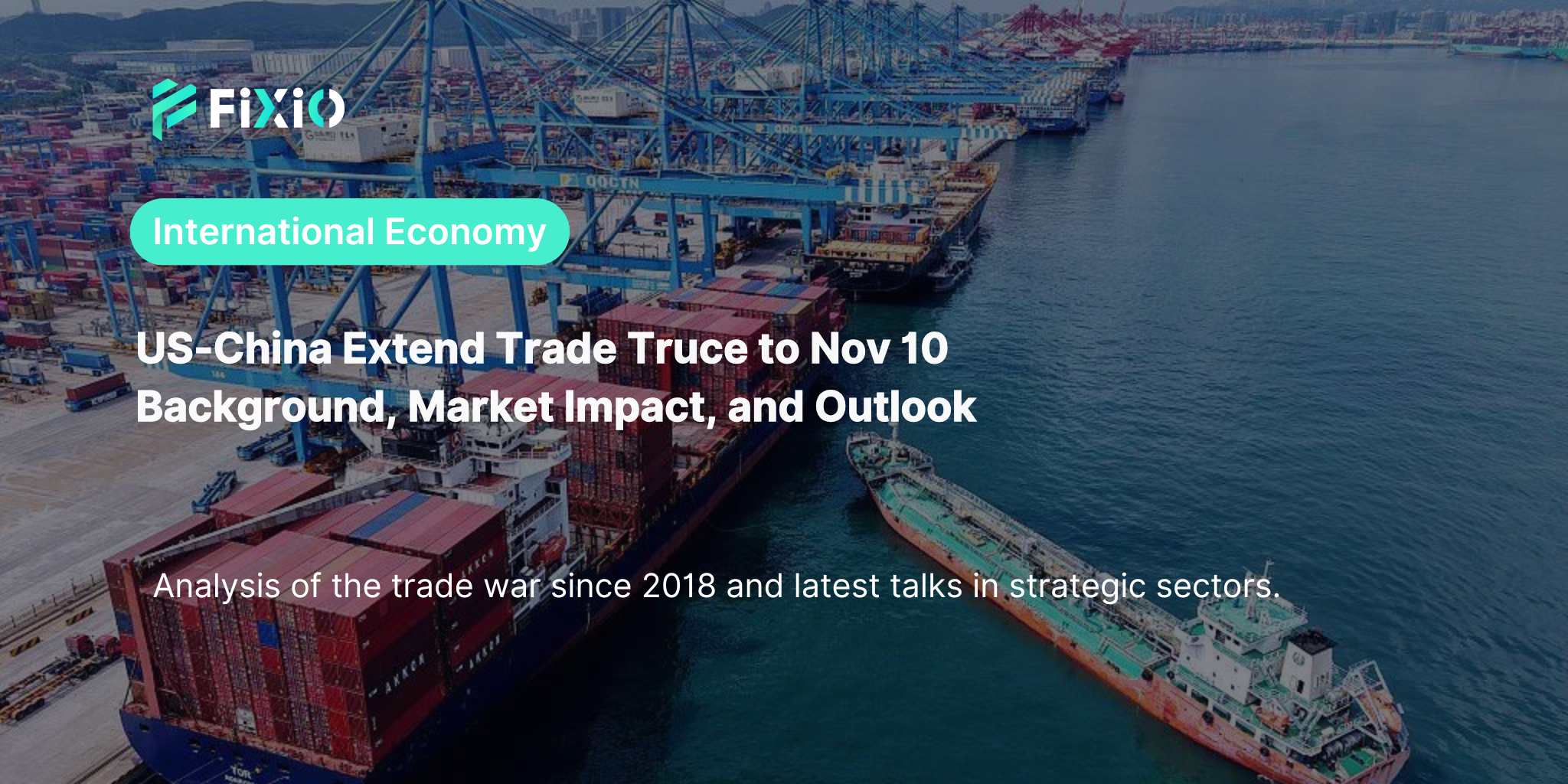 US-China Trade Truce Extension｜Background, Market Impact, and Future Outlook of Tariff Hike Avoidance 【Latest Analysis】