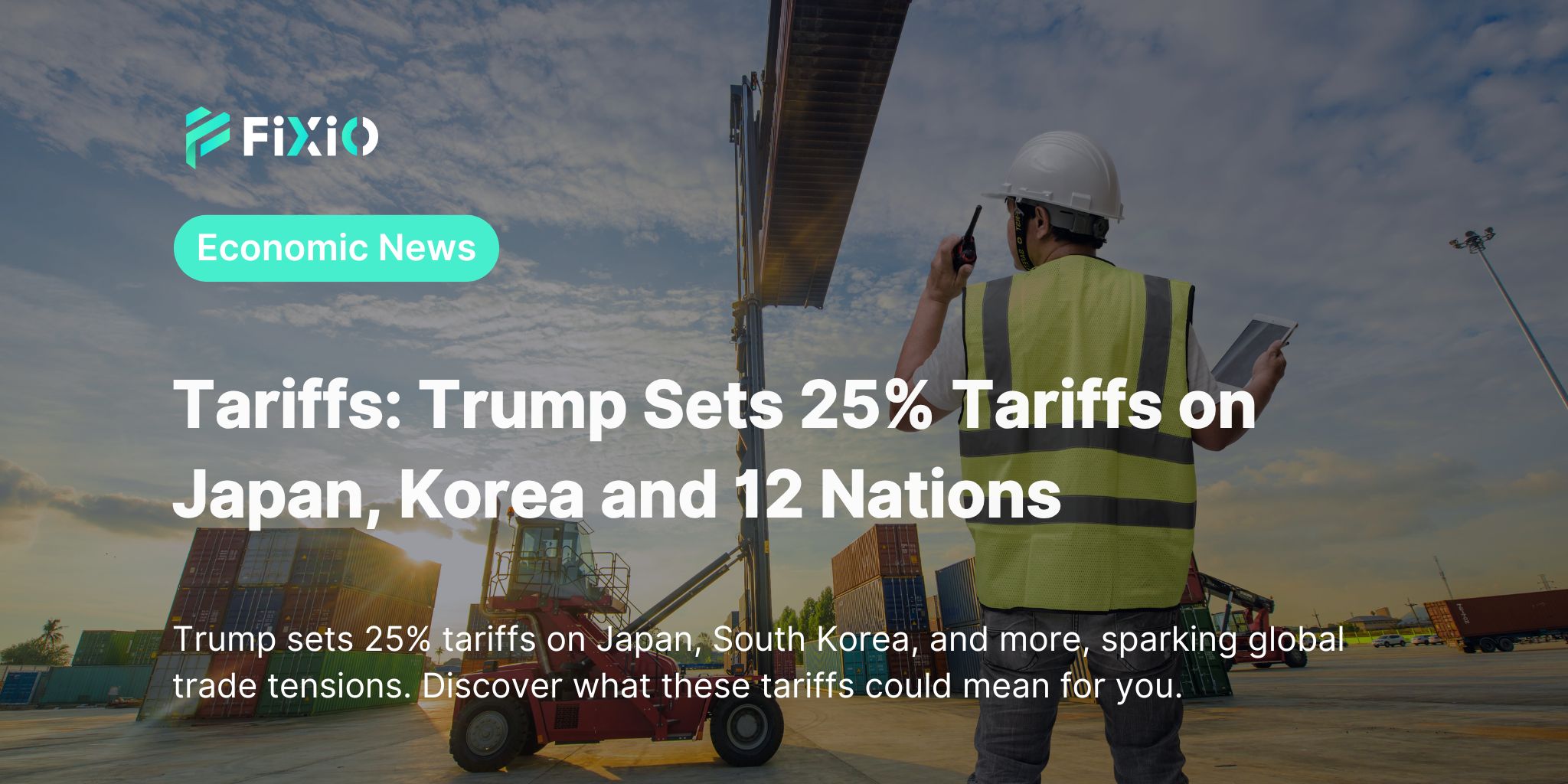 Tariffs: Trump Sets 25% Tariffs on Japan, Korea and 12 Nations