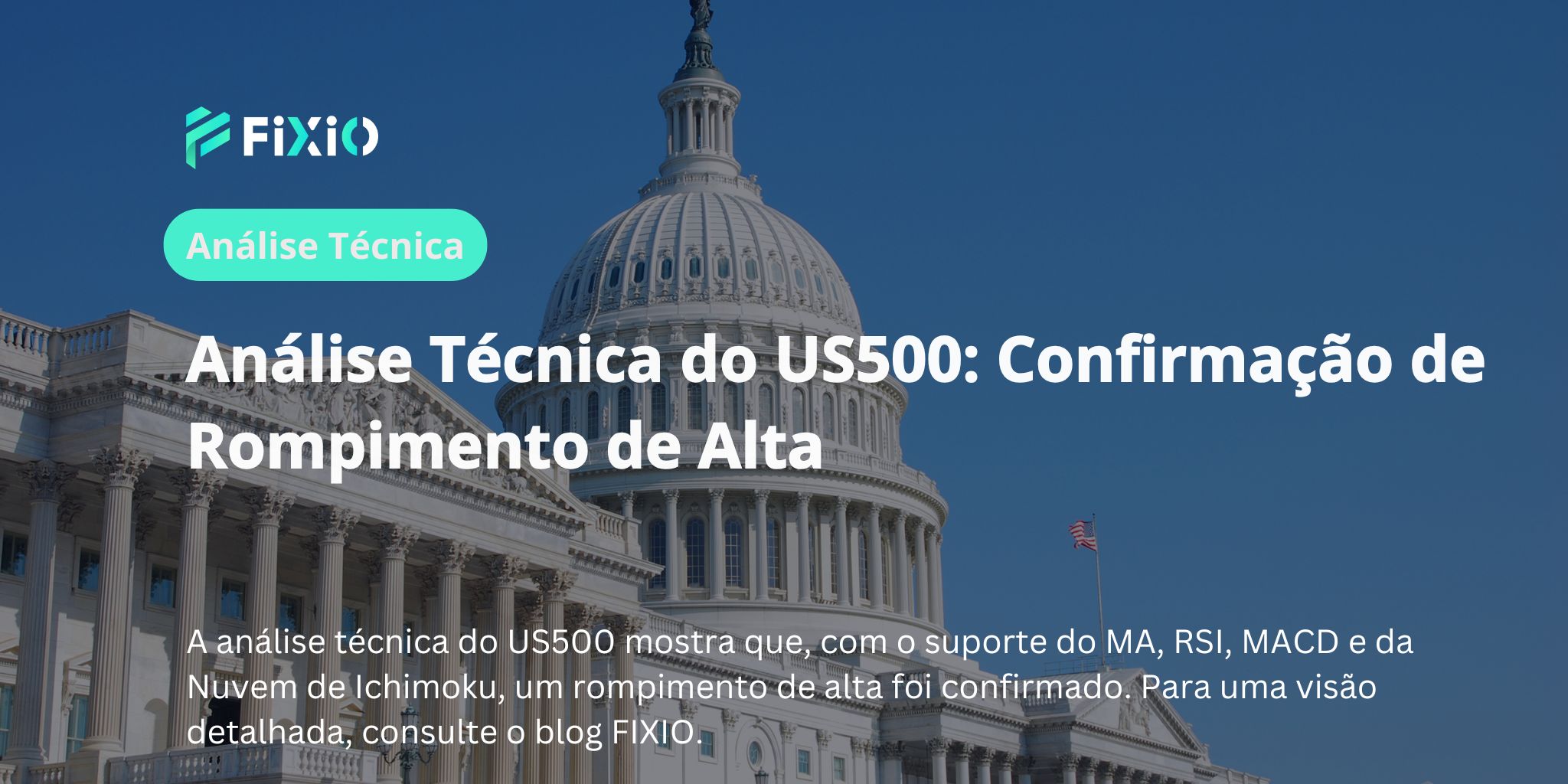 Análise Técnica do US500: Confirmação de Rompimento de Alta