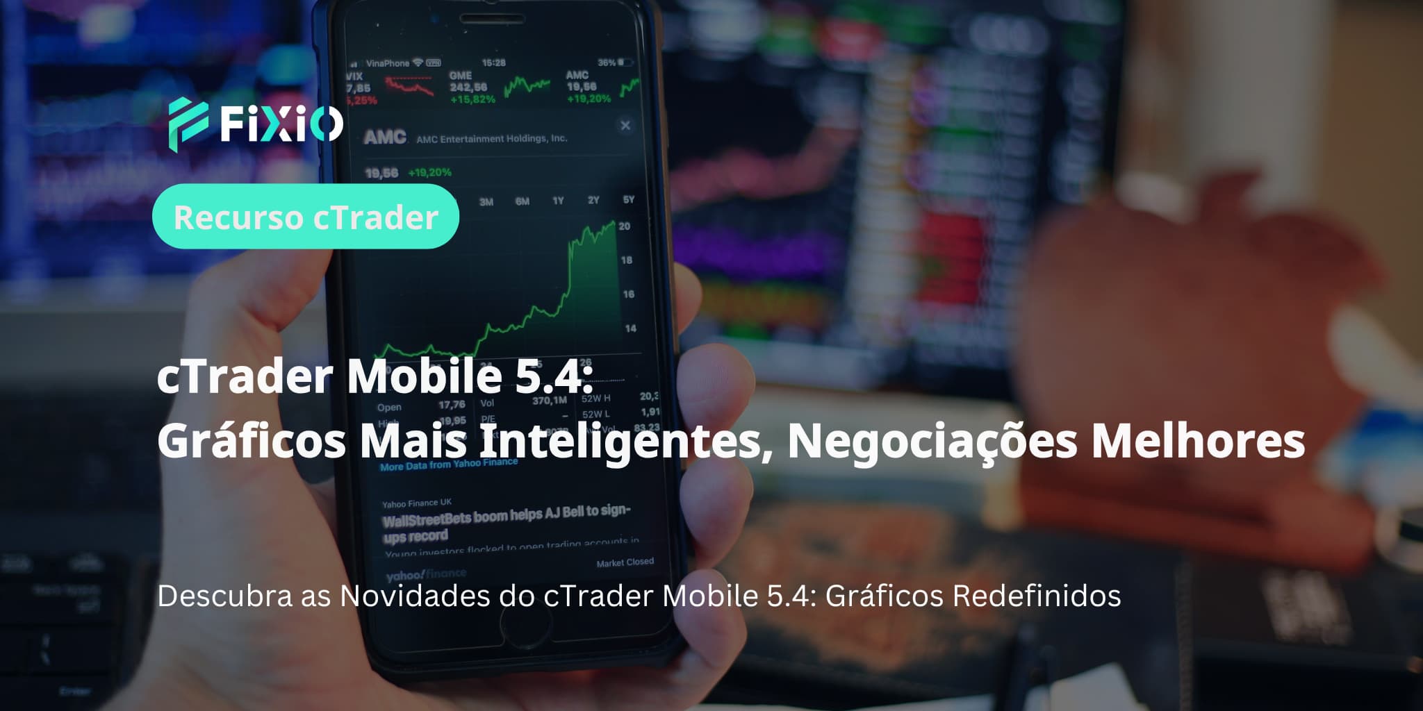 cTrader Mobile 5.4: Gráficos Mais Inteligentes, Negociações Melhores