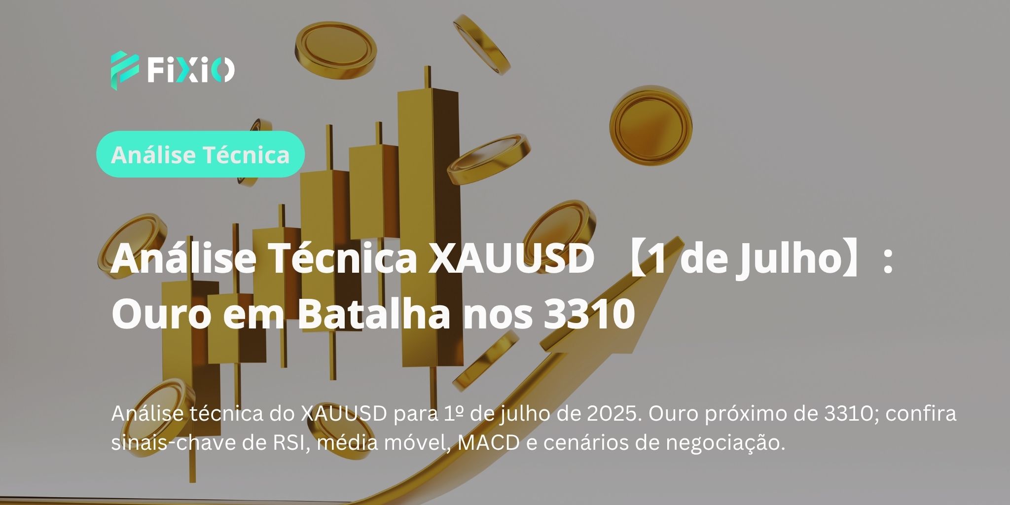 Análise Técnica XAUUSD 【1 de Julho】: Ouro em Batalha nos 3310