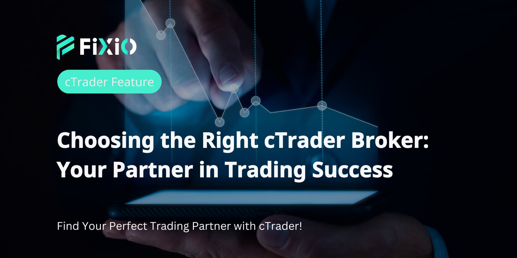 Choosing a Right cTrader Broker: Your Partner in Trading Success