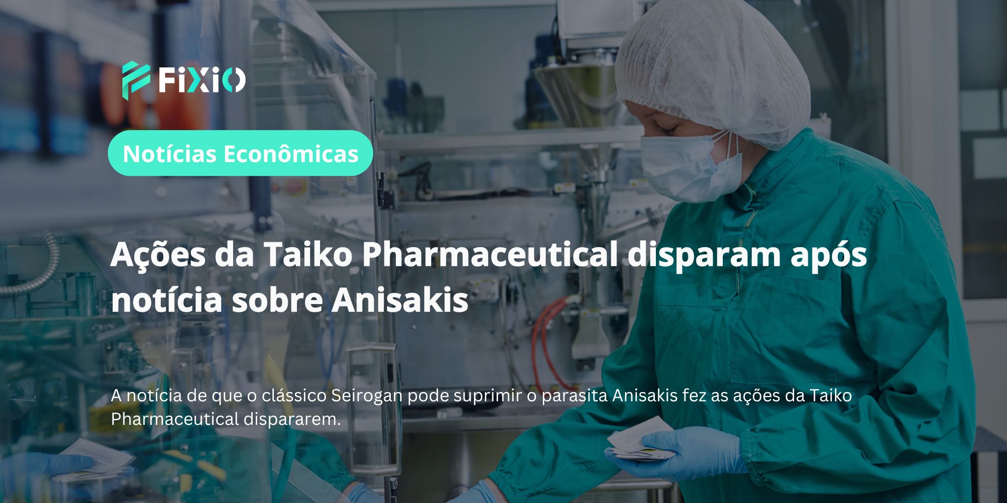 Ações da Taiko Pharmaceutical disparam após notícia sobre Anisakis
